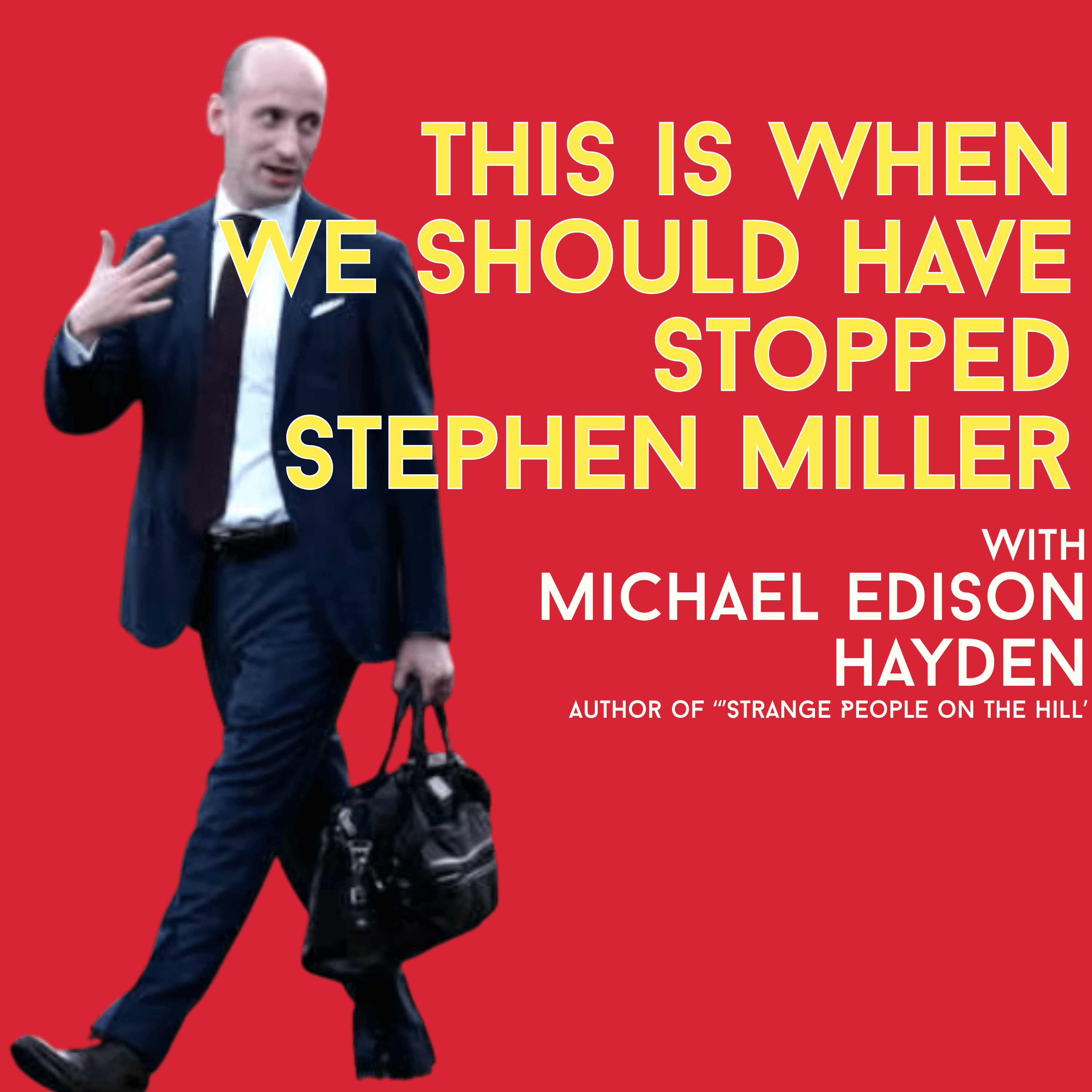 This is when we should have stopped Stephen Miller - THE FARCE cover