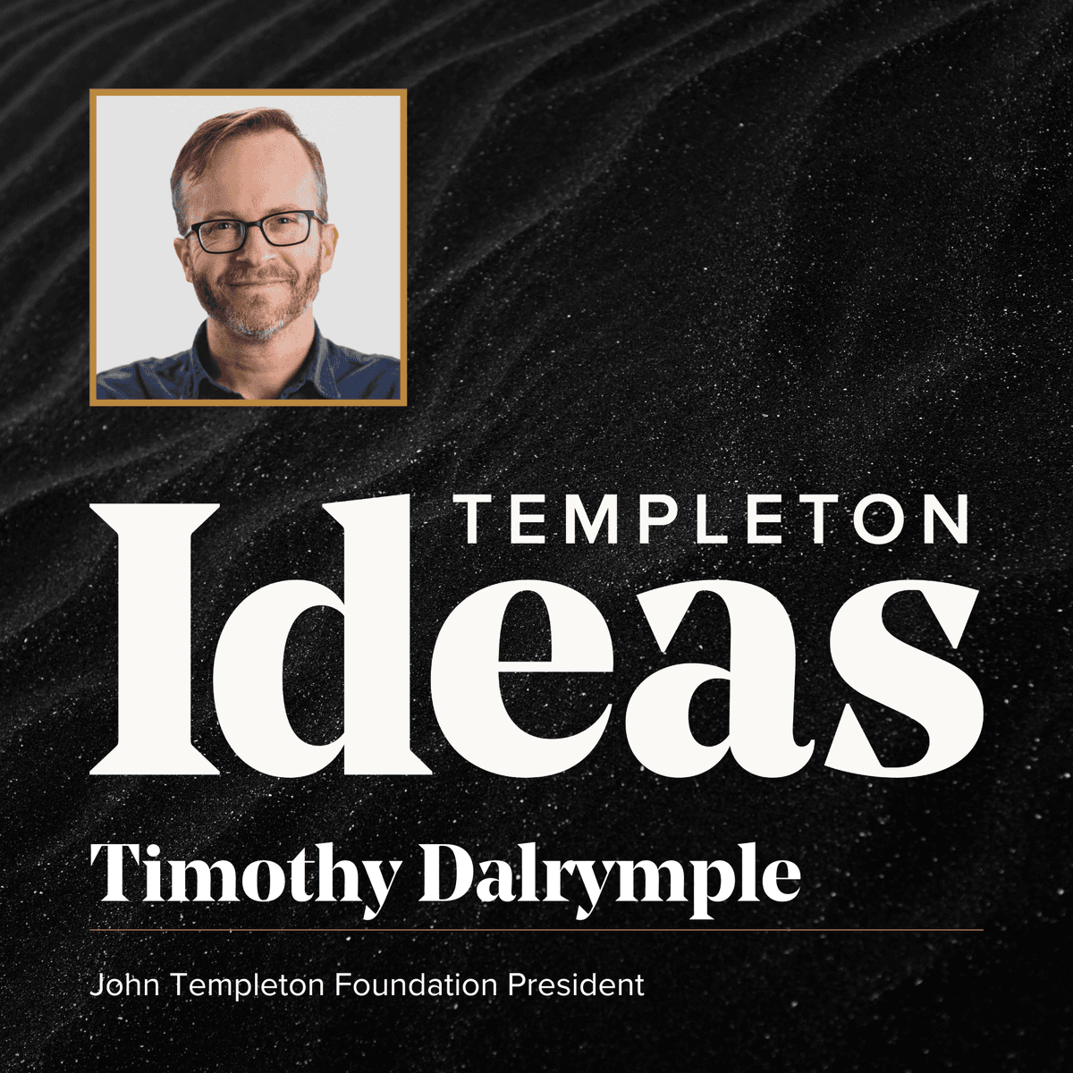 Timothy Dalrymple (Leadership) - Templeton Ideas Podcast cover