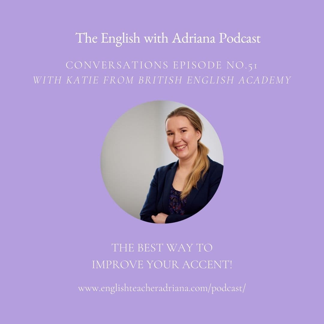 [#51 Conversations Episode: British Accent] The best way to improve your accent! - English with Adriana cover