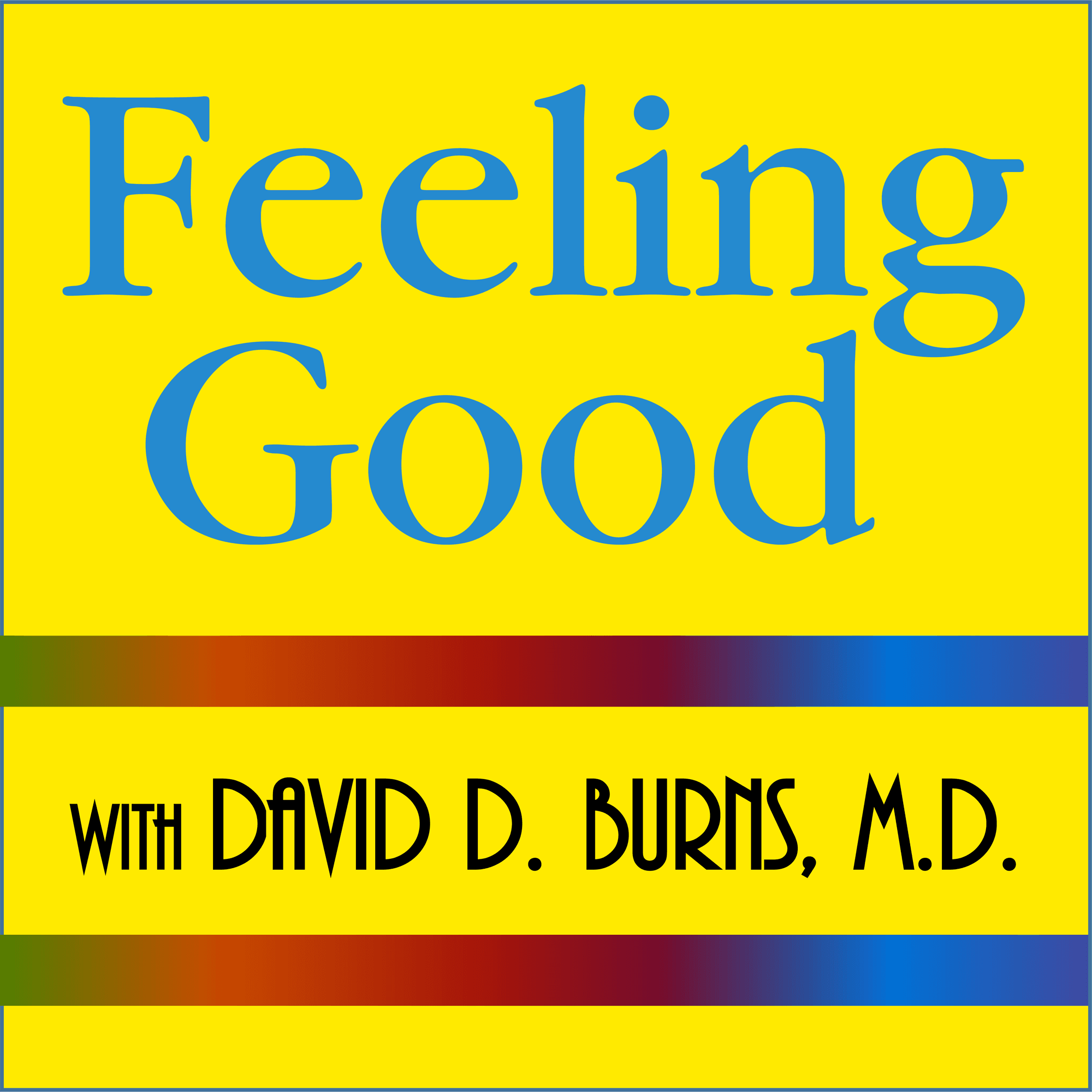 144: Ask David--Relationships, Relationships, Relationships! - Feeling Good Podcast | TEAM-CBT - The New Mood Therapy cover