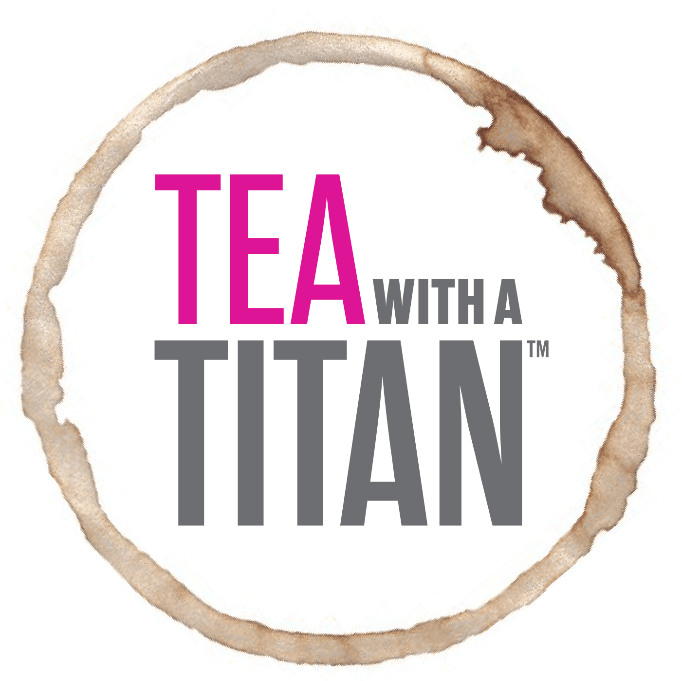 Tea with a Titan: Conversations Steeped in Greatness |Achievement | Olympics | Olympians| Success | Athletes | Entrepreneurs | Actors | Authors | Philanthropy | Business | Artists cover
