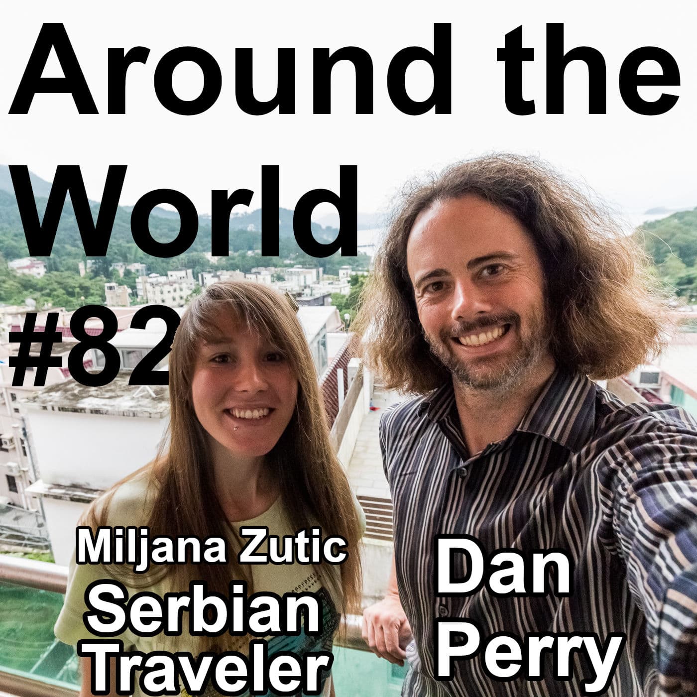 #82: Miljana Zutic - Around the World with Dan Perry cover