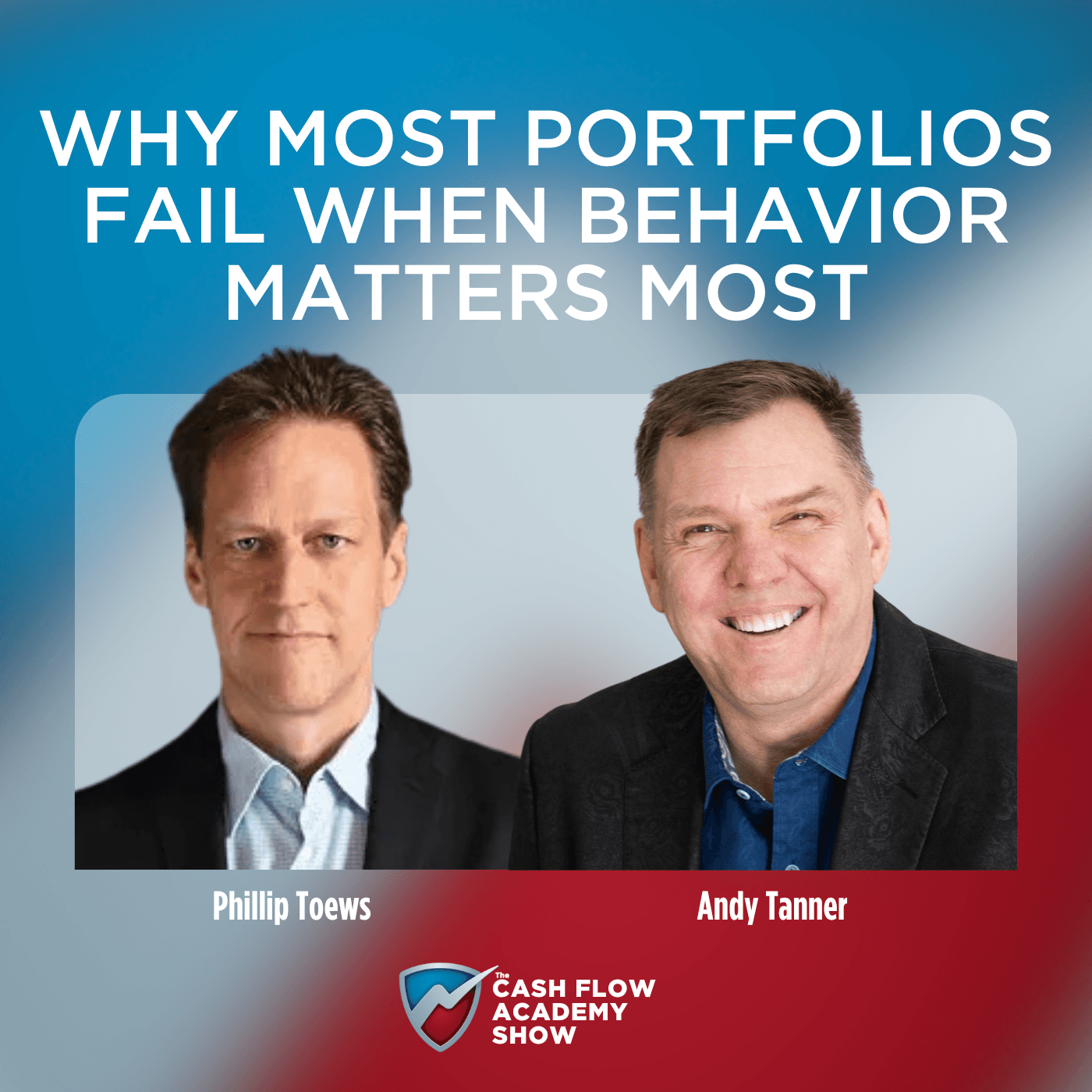 Why Most Portfolios Fail When Behavior Matters Most - The Cash Flow Academy Show cover