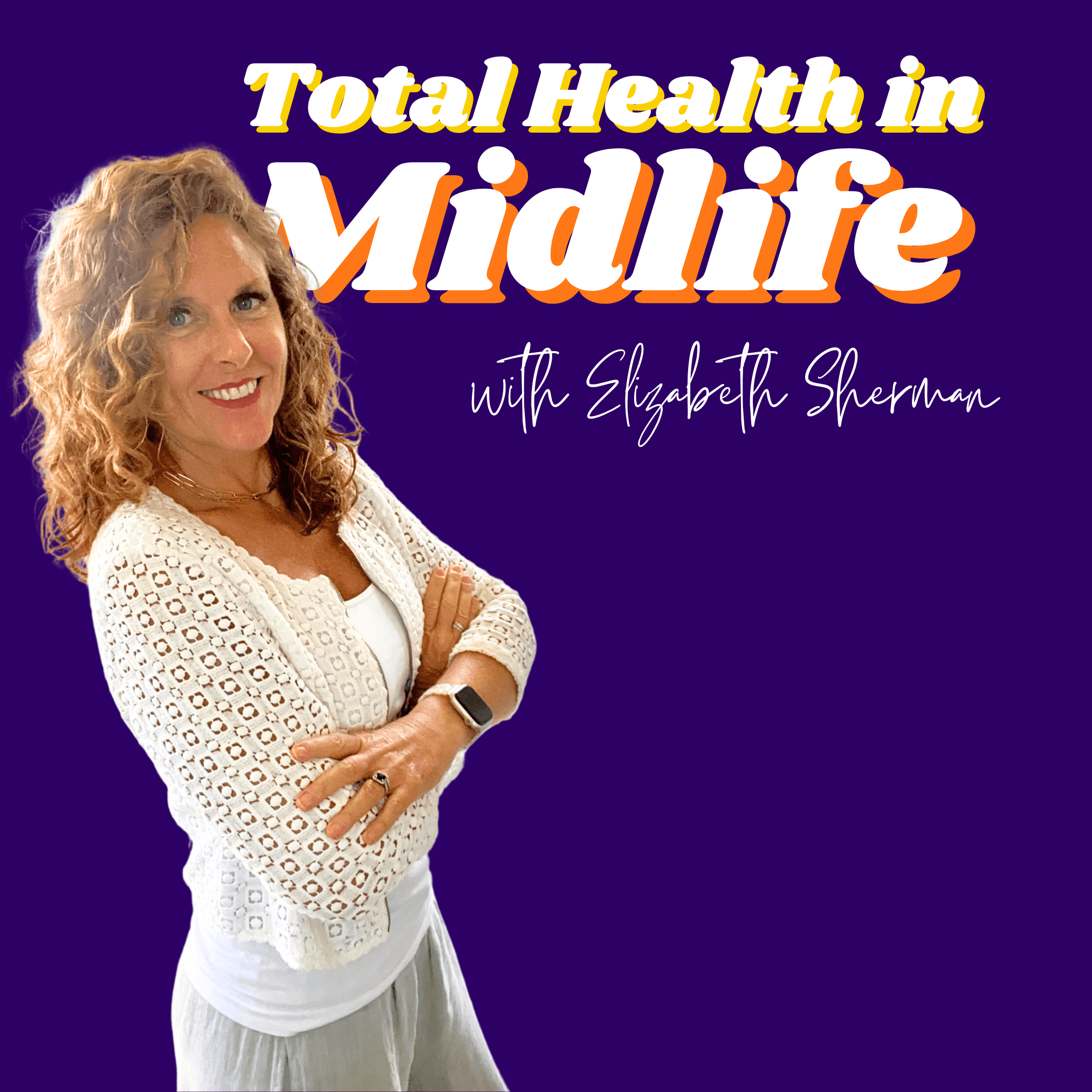 Total Health in Midlife with Elizabeth Sherman cover