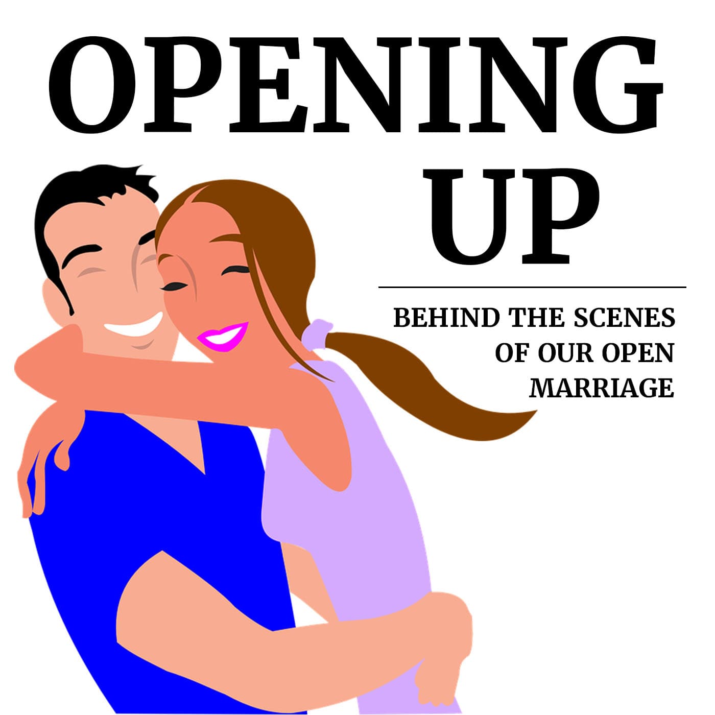 Opening Up: behind the scenes of our open marriage cover