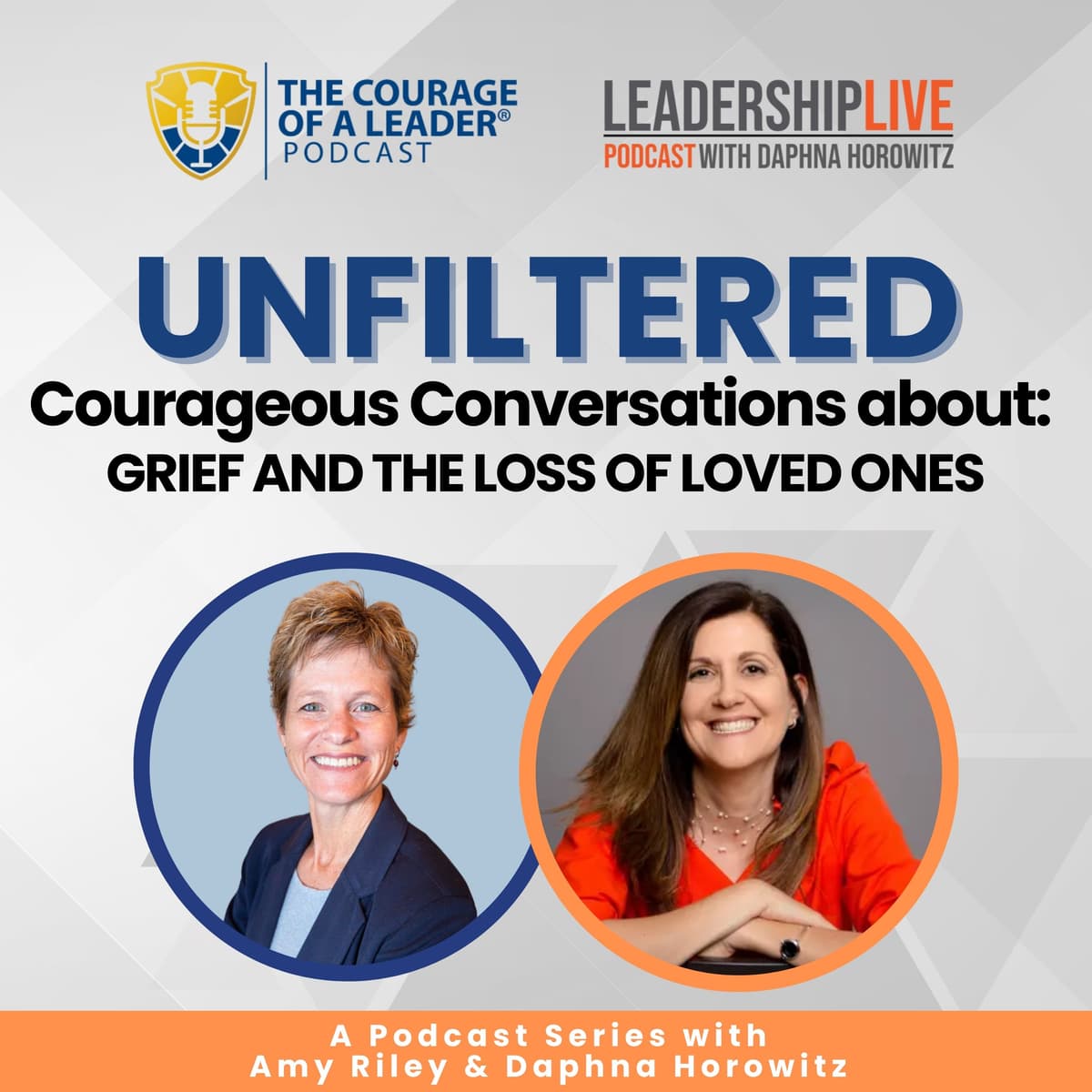 EP 78 UNFILTERED: Courageous Conversations about Grief and the Loss of Loved Ones - Leadership Live cover