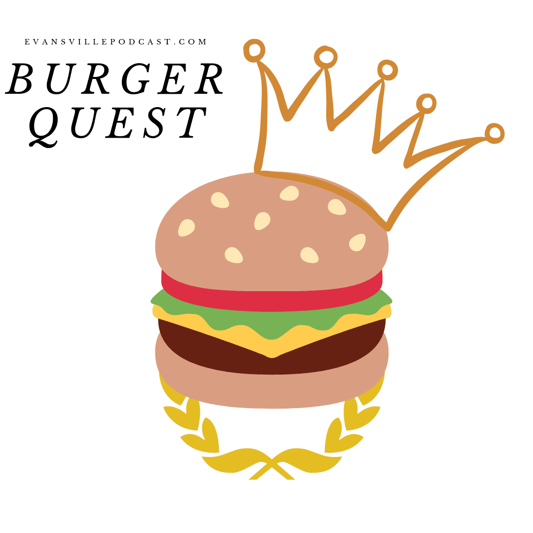 Burger Quest Week 6 — Evansville Podcast cover
