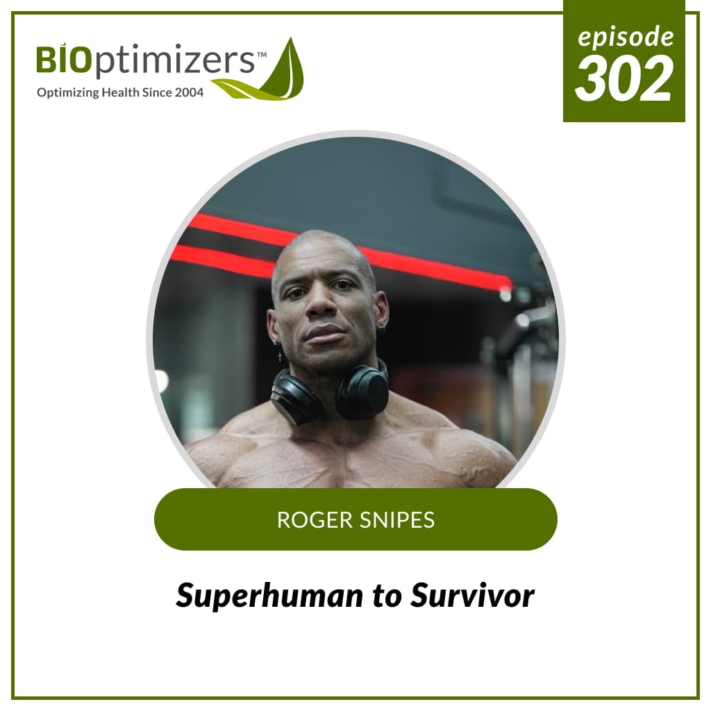 302: Superhuman to Survivor - with Roger Snipes / Awesome Health Podcast - BIOptimizers - Awesome Health Podcast cover