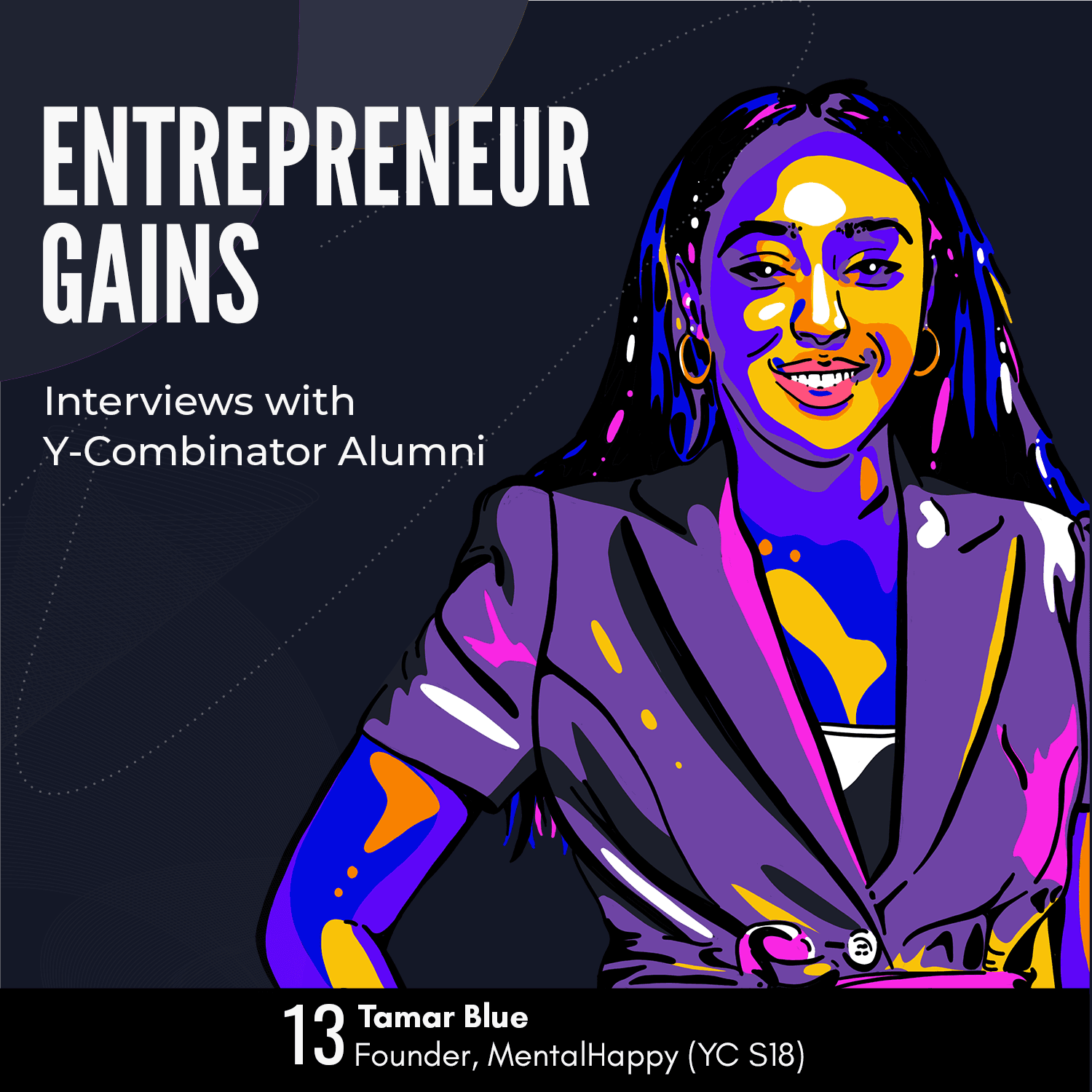 #13: Tamar Blue - Mental Happy - Y Combinator Alumni Interviews (YC S18) - Entrepreneur Gains cover