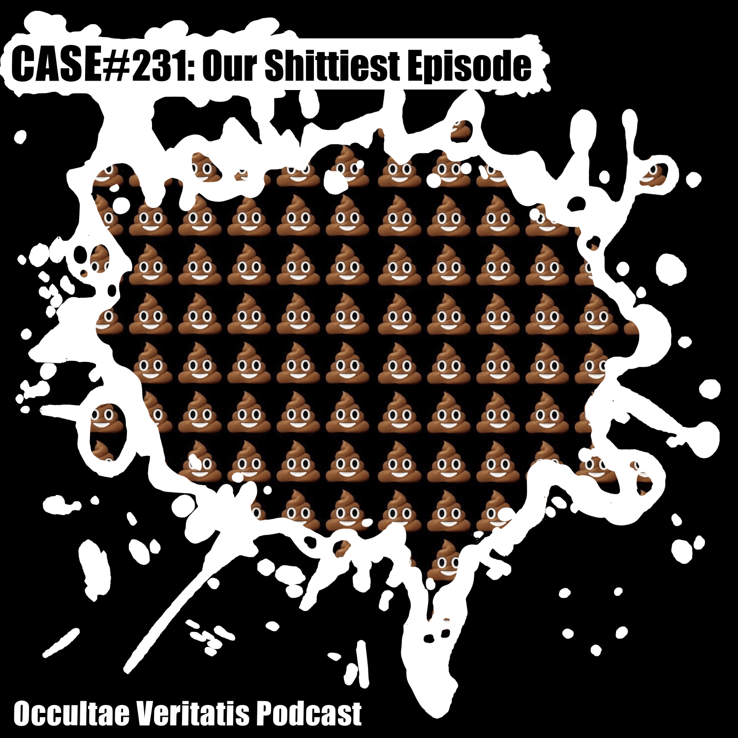 Case #231: Our Shittiest Episode - Occultae Veritatis Podcast - OVPOD cover