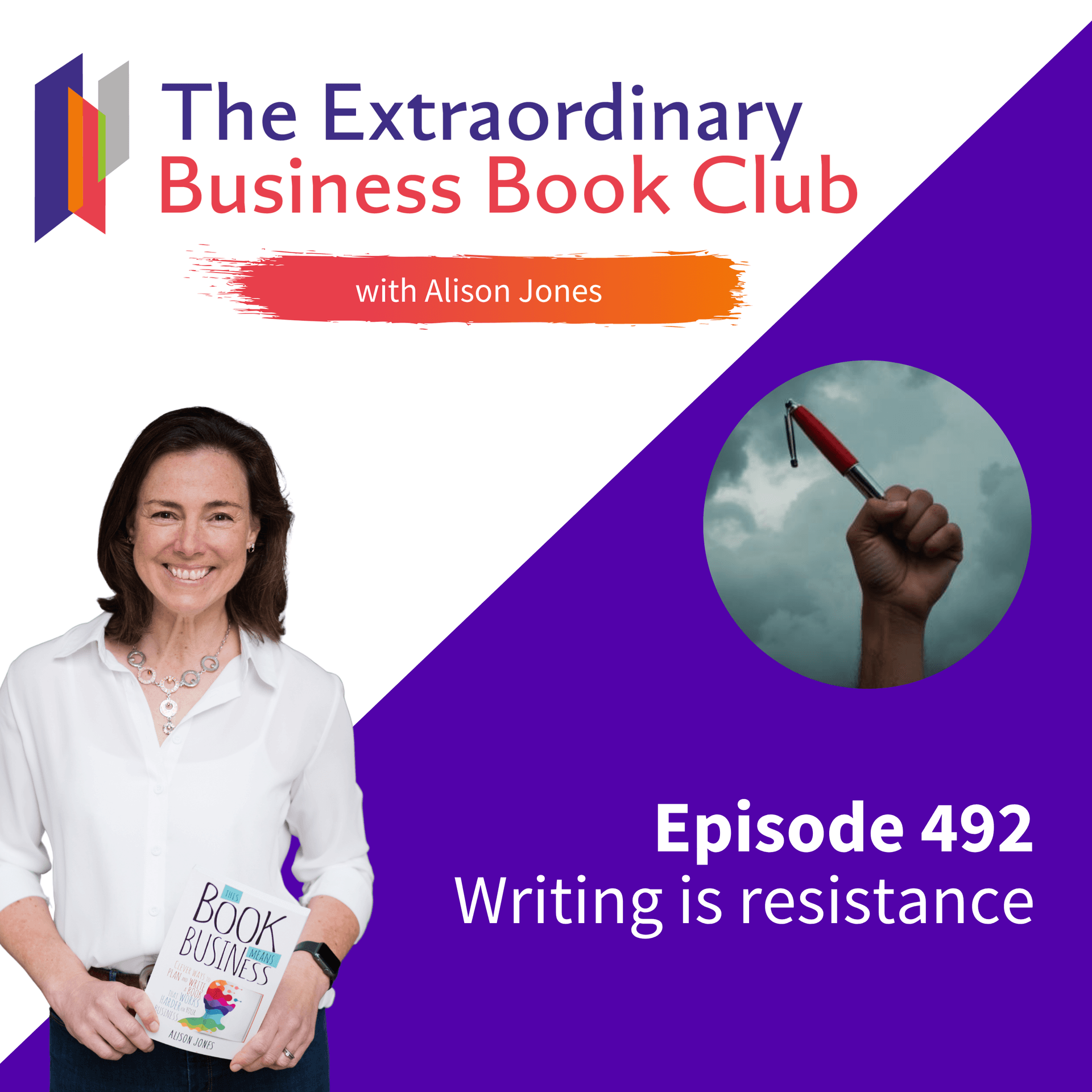 Episode 492 - Writing is resistance — The Extraordinary Business Book Club cover