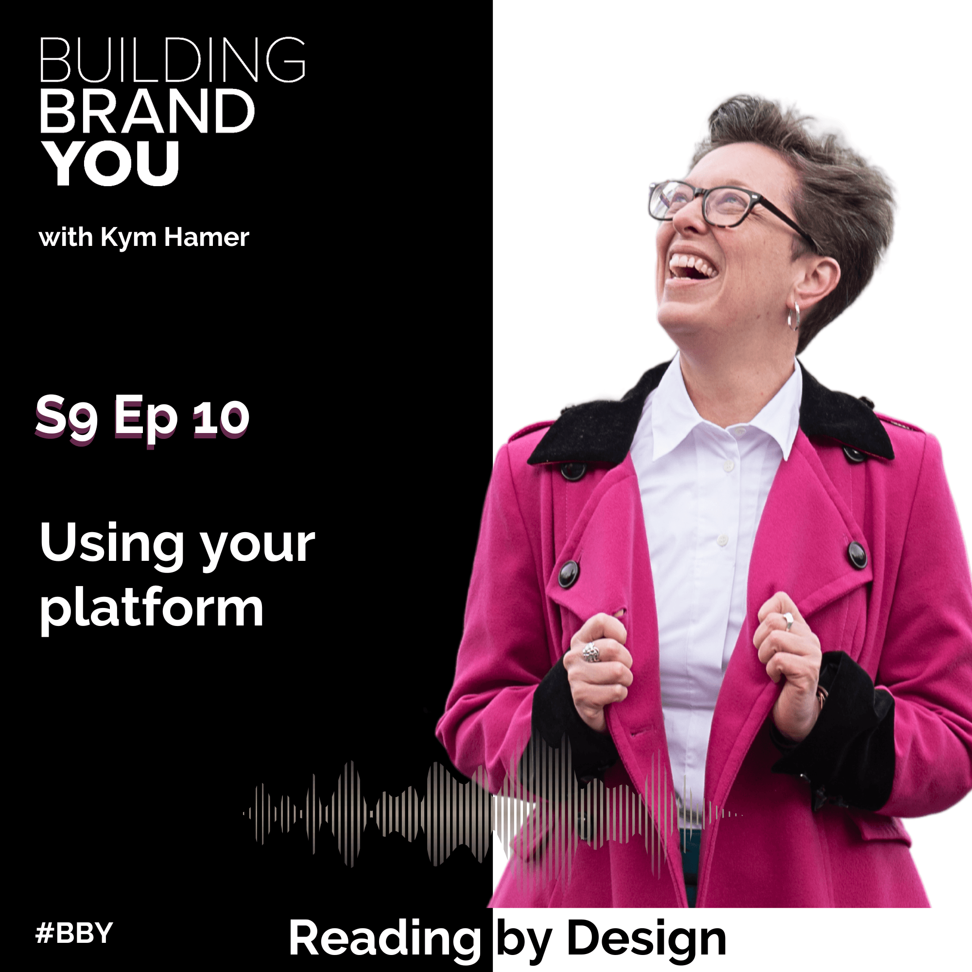 BBY Show S9 Ep10: Using your platform - Building Brand You cover
