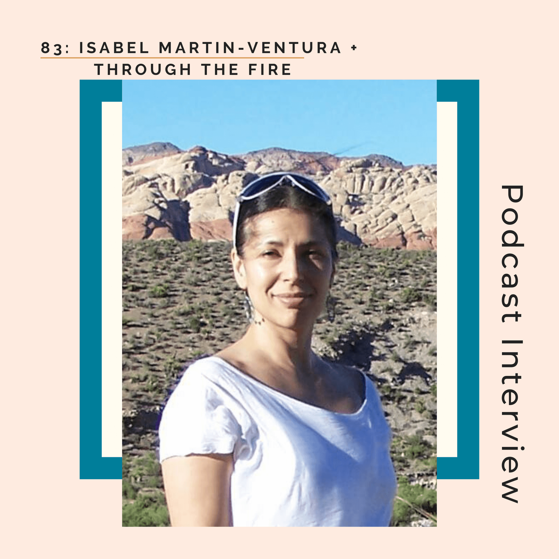 83: Through the Fire + Isabel Martin-Ventura - Personal Mythmaking with Janelle Hardy (formerly the Wild Elixir Podcast) cover
