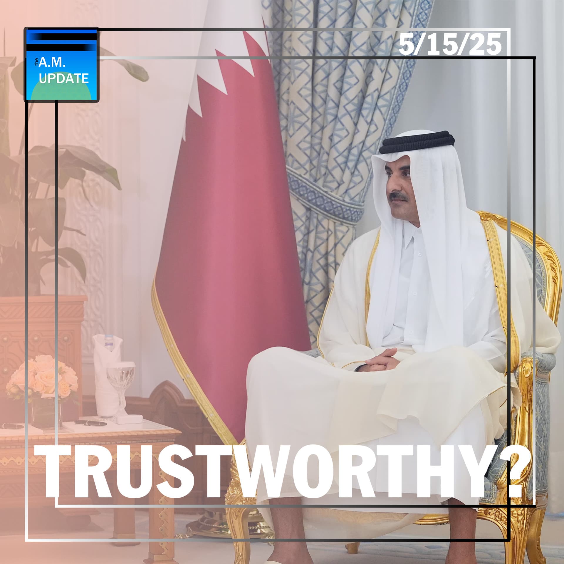 Trump Cuts Qatari Deals | RFK Jr. Spits Fire | 5/15/25 - The A.M. Update cover