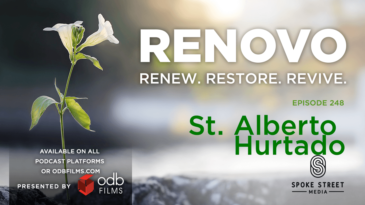 Renovo Episode 248: St. Alberto Hurtado - Renovo Podcast cover
