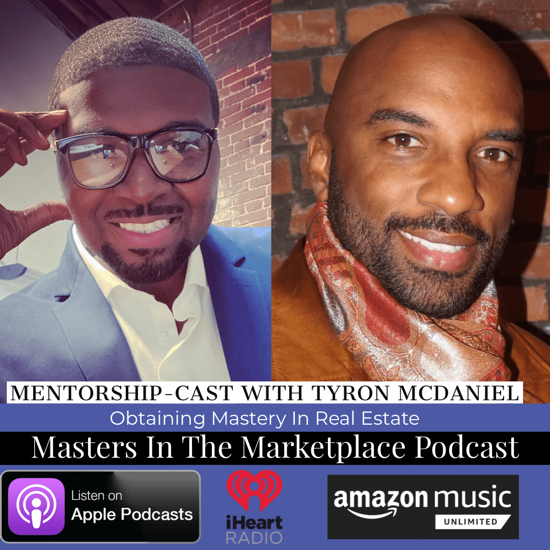 Tyron McDaniel | Obtaining Mastery in Real Estate - Masters In The Marketplace cover