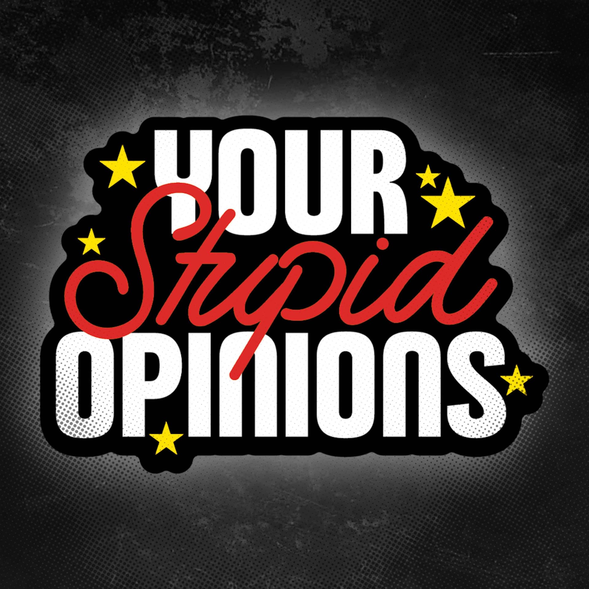 Your Stupid Opinions cover