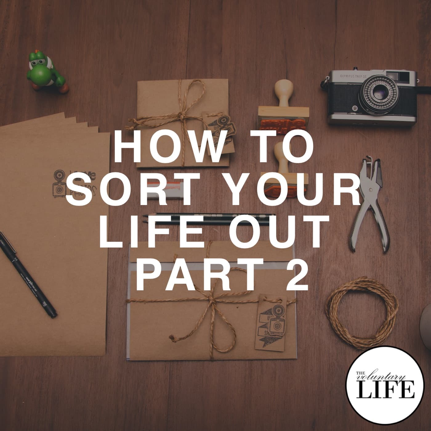Bonus Episode 1: How To Sort Your Life Out Part 2 - The Voluntary Life cover