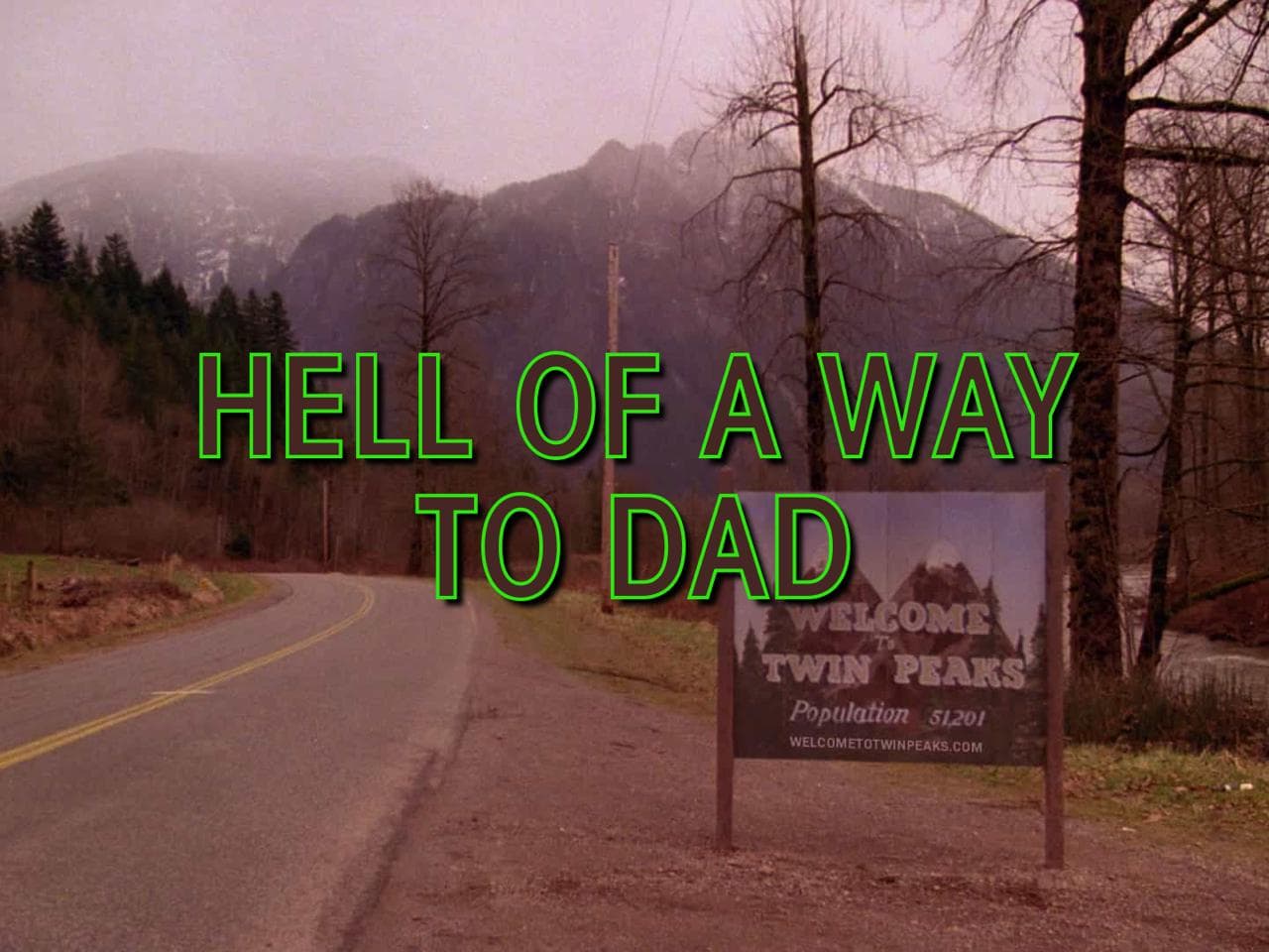 DadChat: Twin Peaks pilot episode - What a Hell of a Way to Dad cover