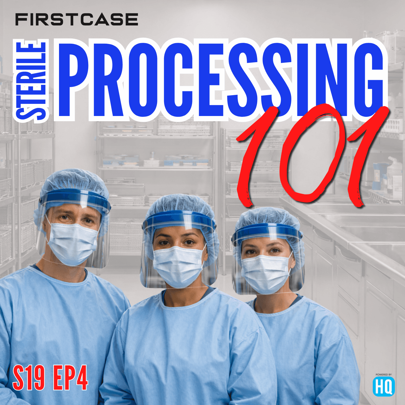 Sterile Processing 101: Inspection & Assembly - The Art of Building a Reliable Tray - First Case Podcast cover
