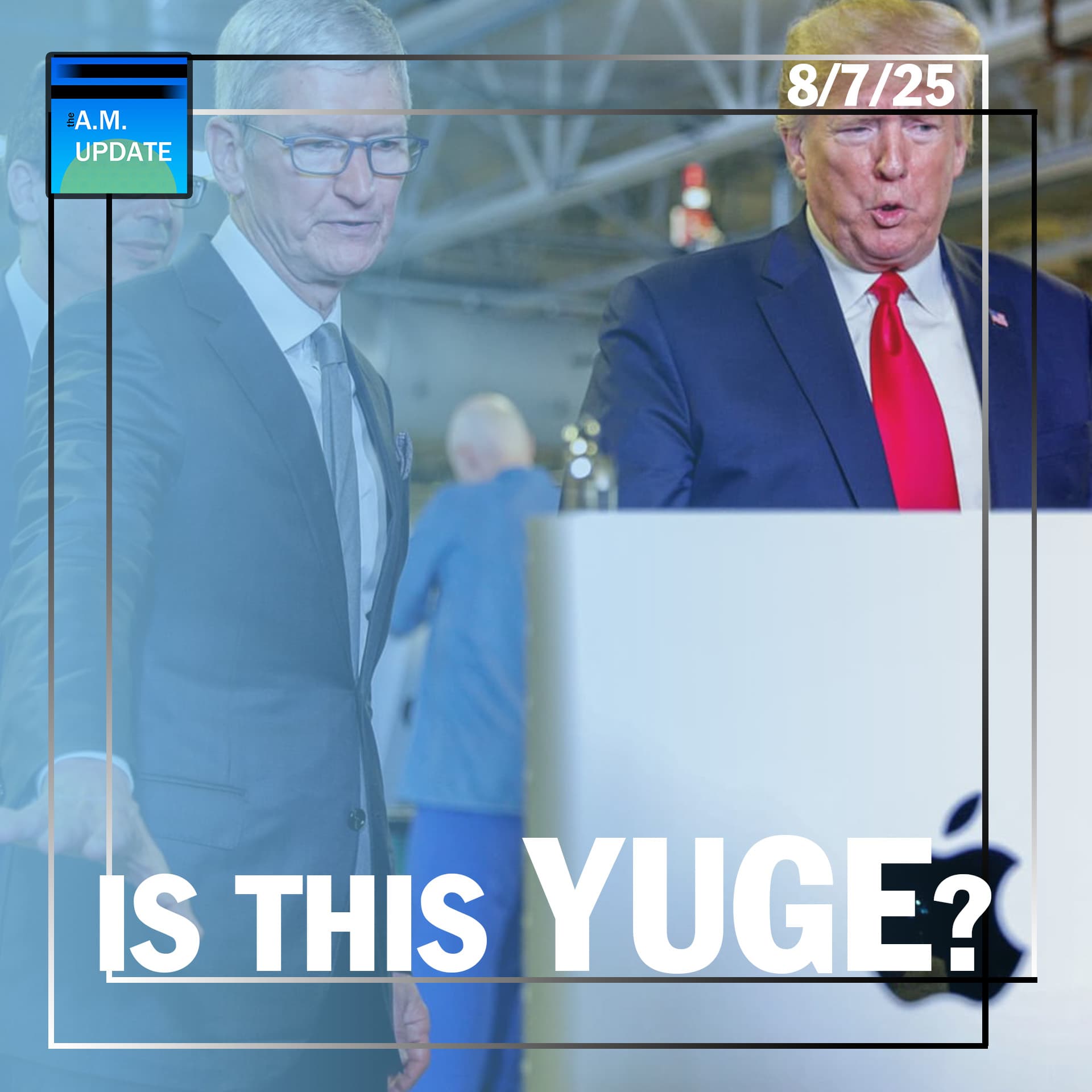 Apple's MASSIVE New Investment in the U.S. - Another Face-Saver, or a Game-Changer? | Meet the First Official Refugee From Wokeism | 8/7/25 — The A.M. Update cover