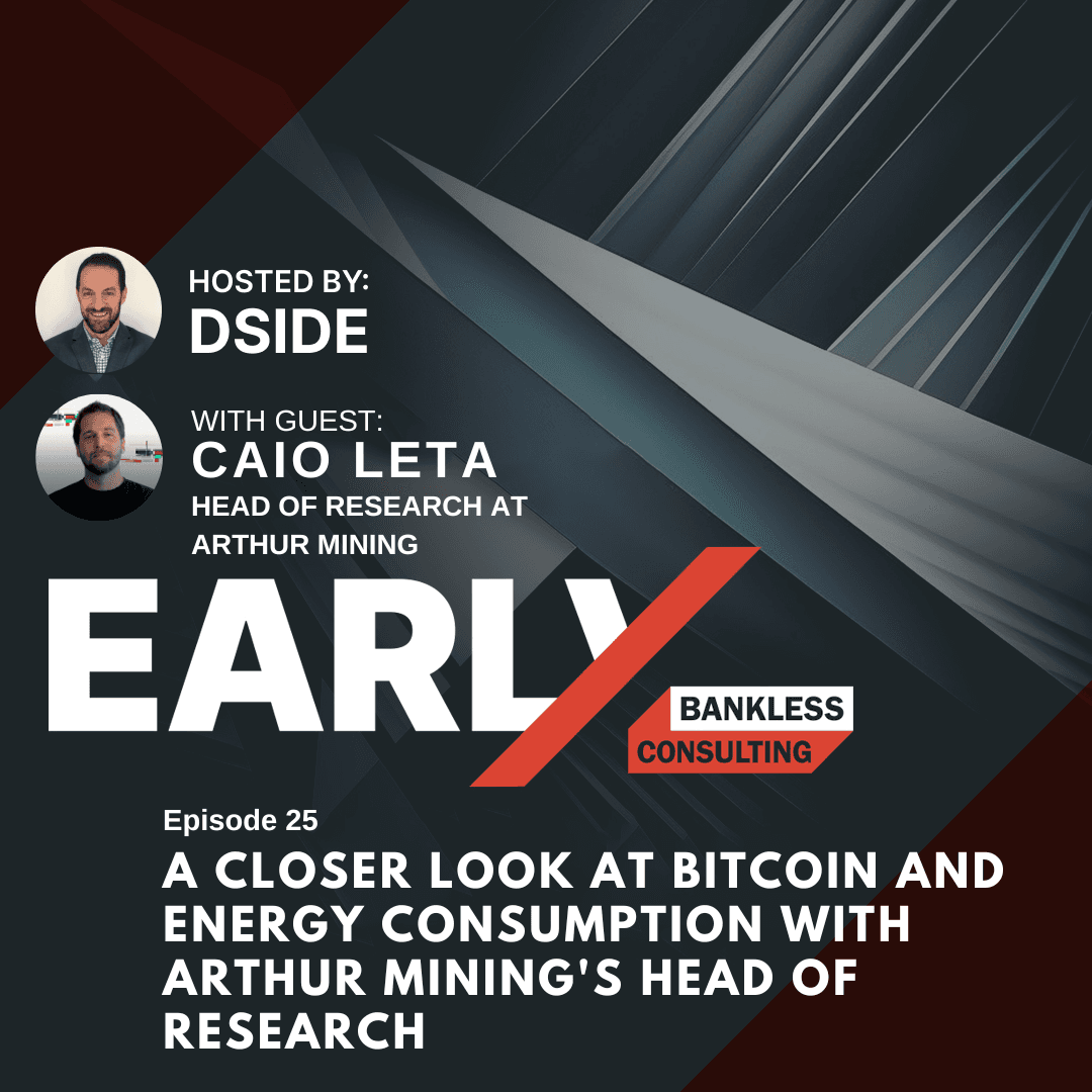 25. Caio Leta: A Closer Look at Bitcoin and Energy Consumption with Arthur Mining's Head of Research - EARLY - The Business of web3 from Bankless Consulting cover