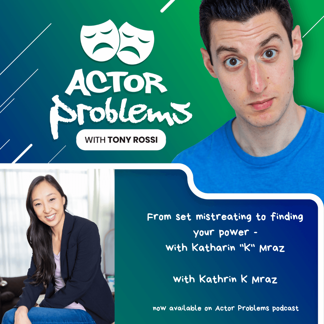 From set mistreating to finding your power - with Katharin "K" Mraz - Actor Problems cover