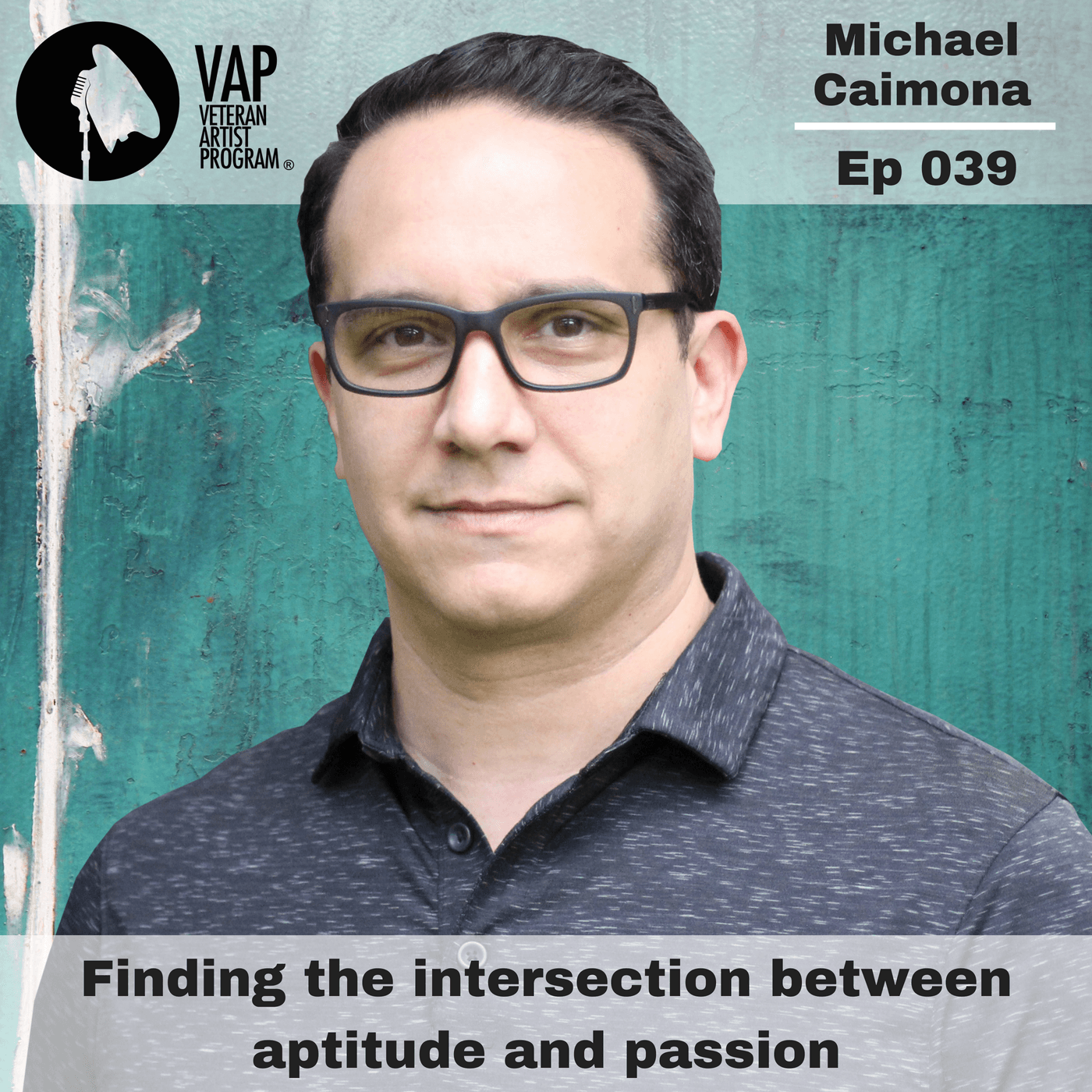 039: Finding the intersection between aptitude and passion - Michael Caimona - Veteran Artist Program cover