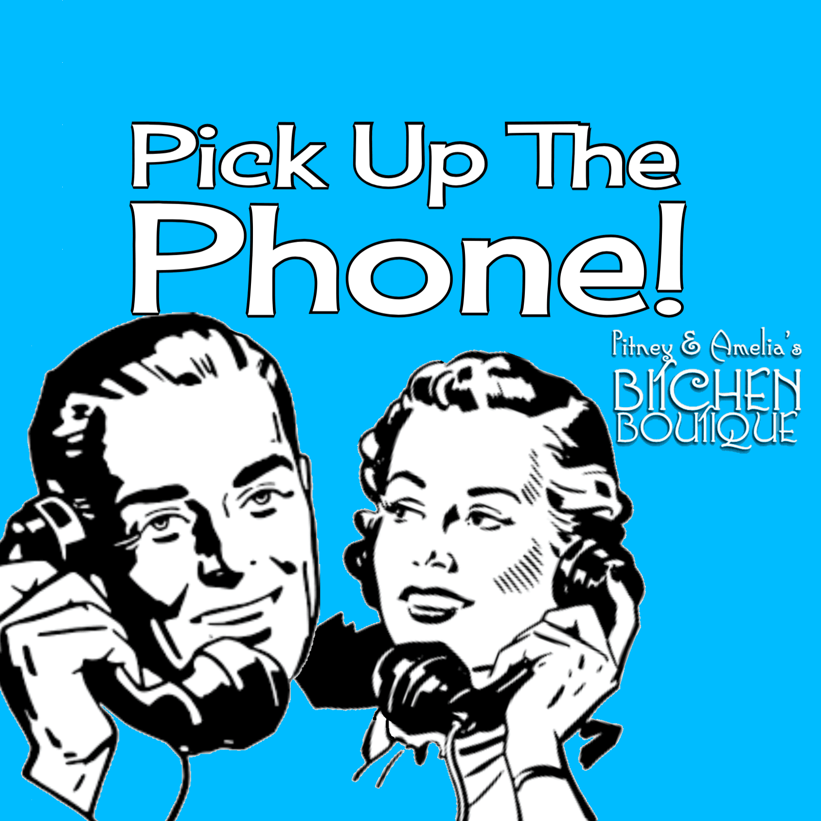 Pick Up The Phone! - Pitney & Amelia's Bitchen Boutique cover