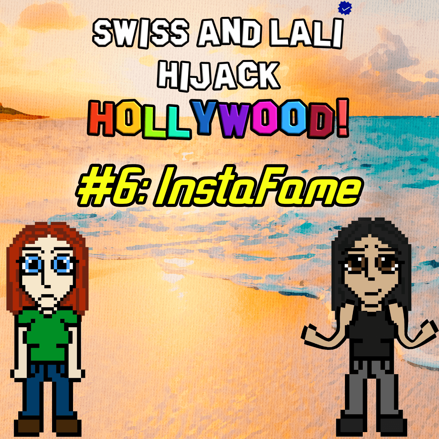 06 - Instafame - Swiss and Lali Hijack HOLLYWOOD! cover