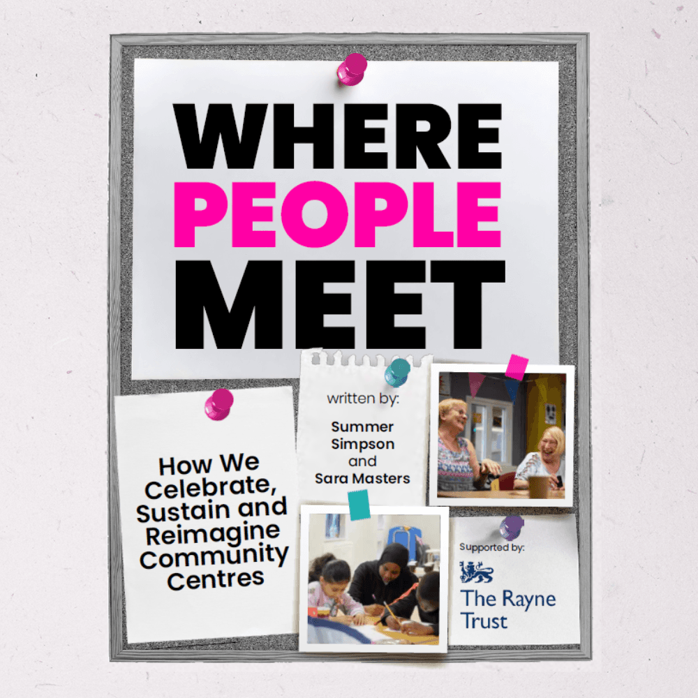 Where People Meet: How we celebrate, sustain and reimagine community centres - New Local Voices cover