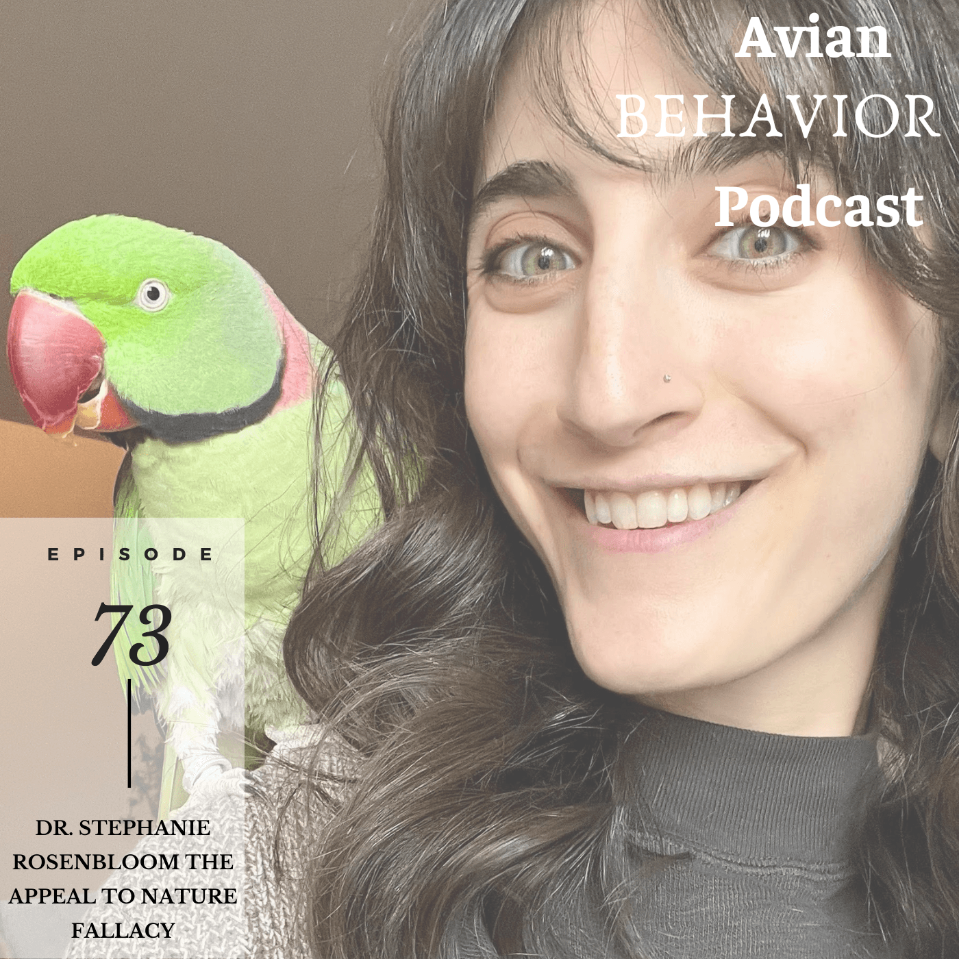 73 Dr. Stephanie Rosenbloom and the Appeal to Nature Fallacy - The Avian Behavior Podcast cover