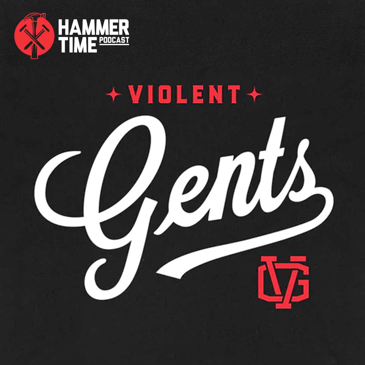 "Anything and Everything Discussed" - Violent Gentlemen's Hammer Time cover