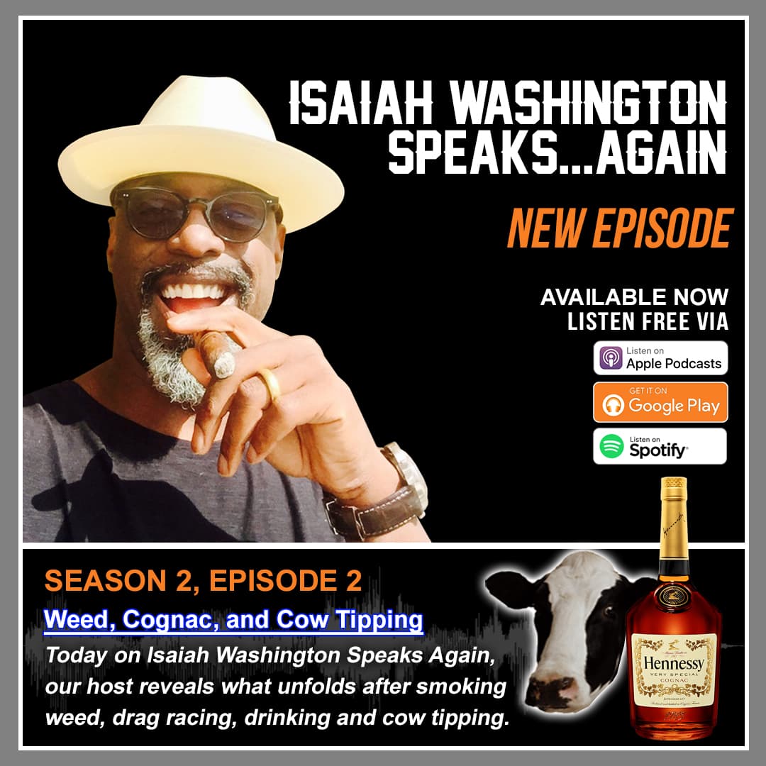 S2E2: Weed, Cognac, and Cow Tipping - Isaiah Washington Speaks Again cover