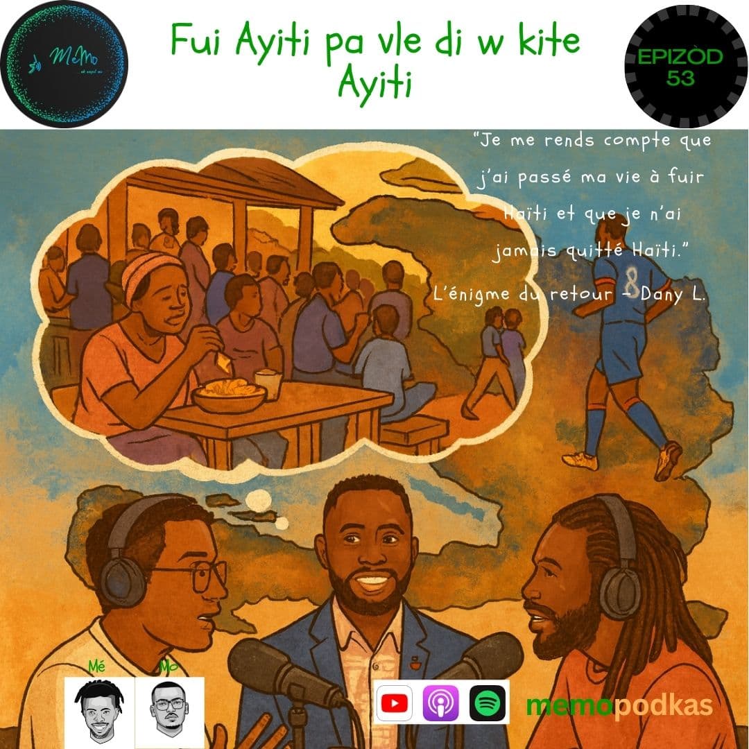 Epizòd 53 - Fui Ayiti pa vle di w kite Ayiti — Memo Pòdkas cover