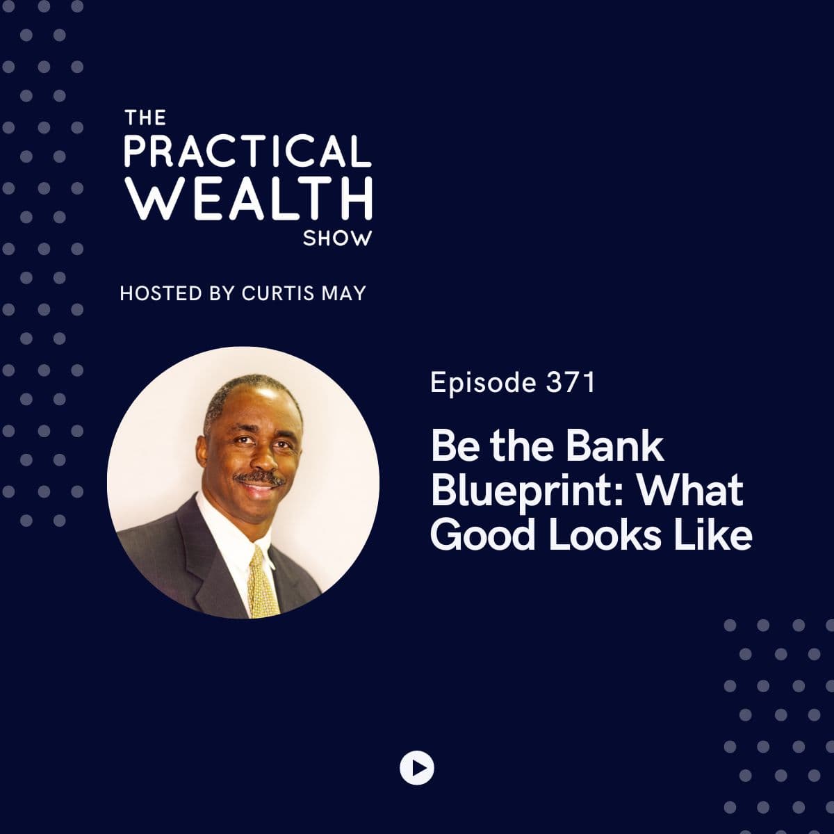 Be the Bank Blueprint: What Good Looks Like - The Practical Wealth Show cover