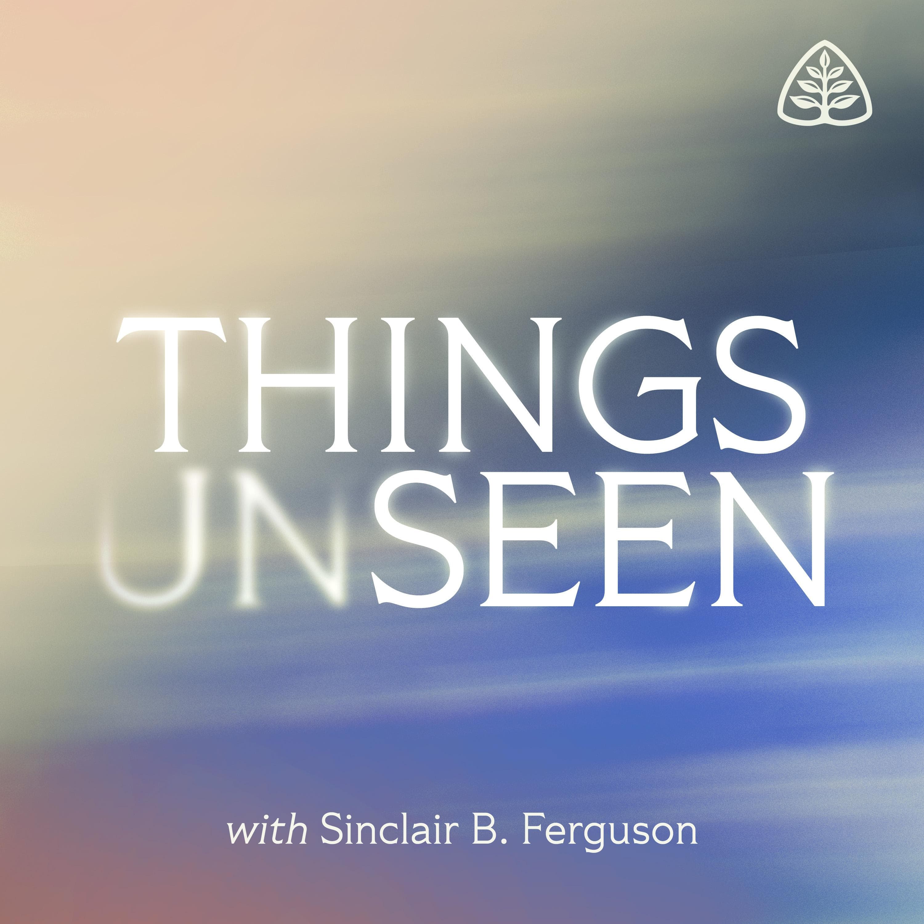Our Daily Bread - Things Unseen with Sinclair B. Ferguson cover