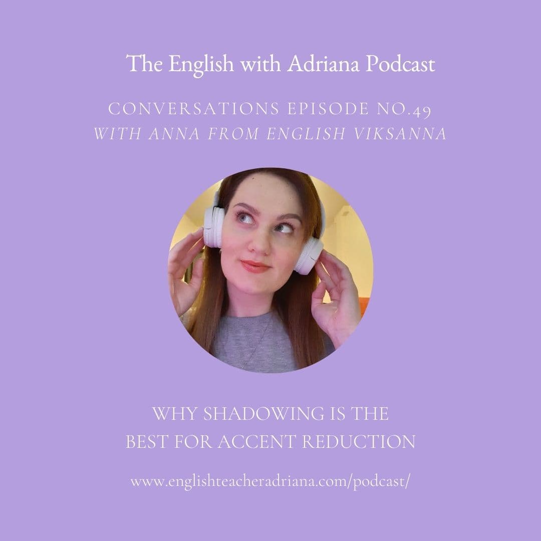 [#49 Conversations Episode]  Why shadowing is the best technique for accent reduction - English with Adriana cover