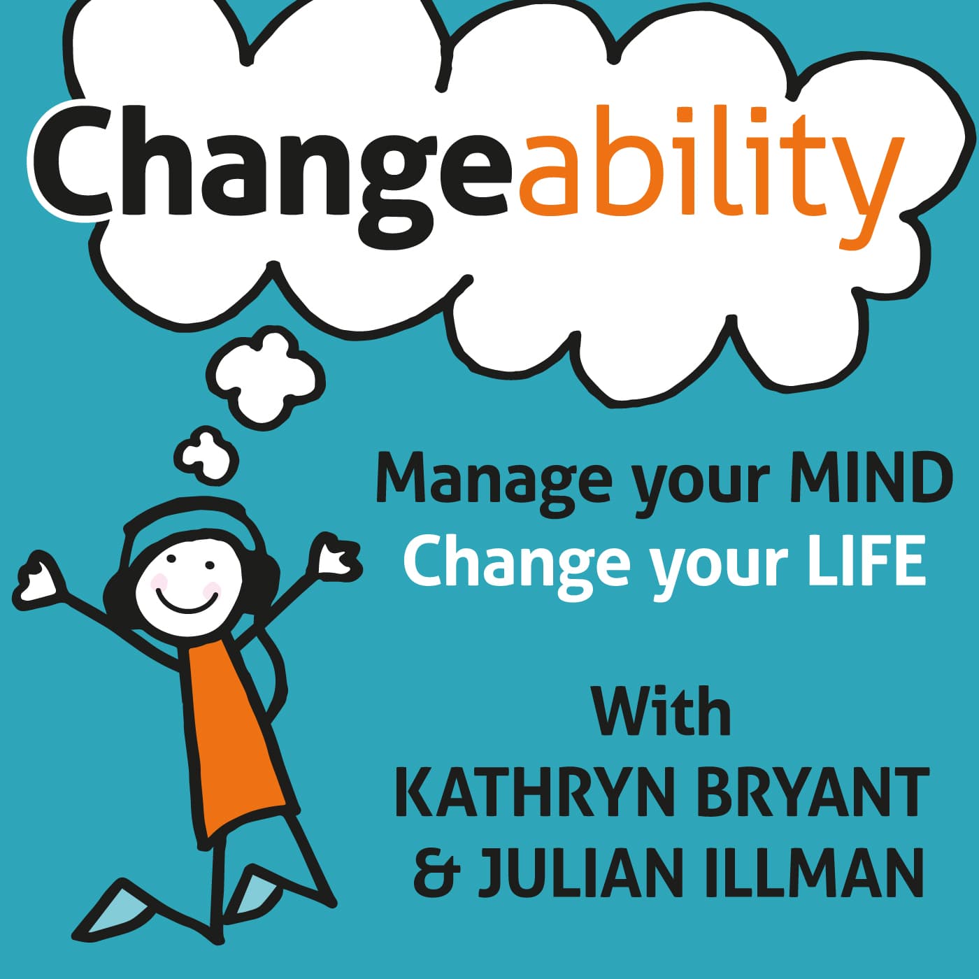Changeability Podcast: Manage Your Mind - Change Your Life cover