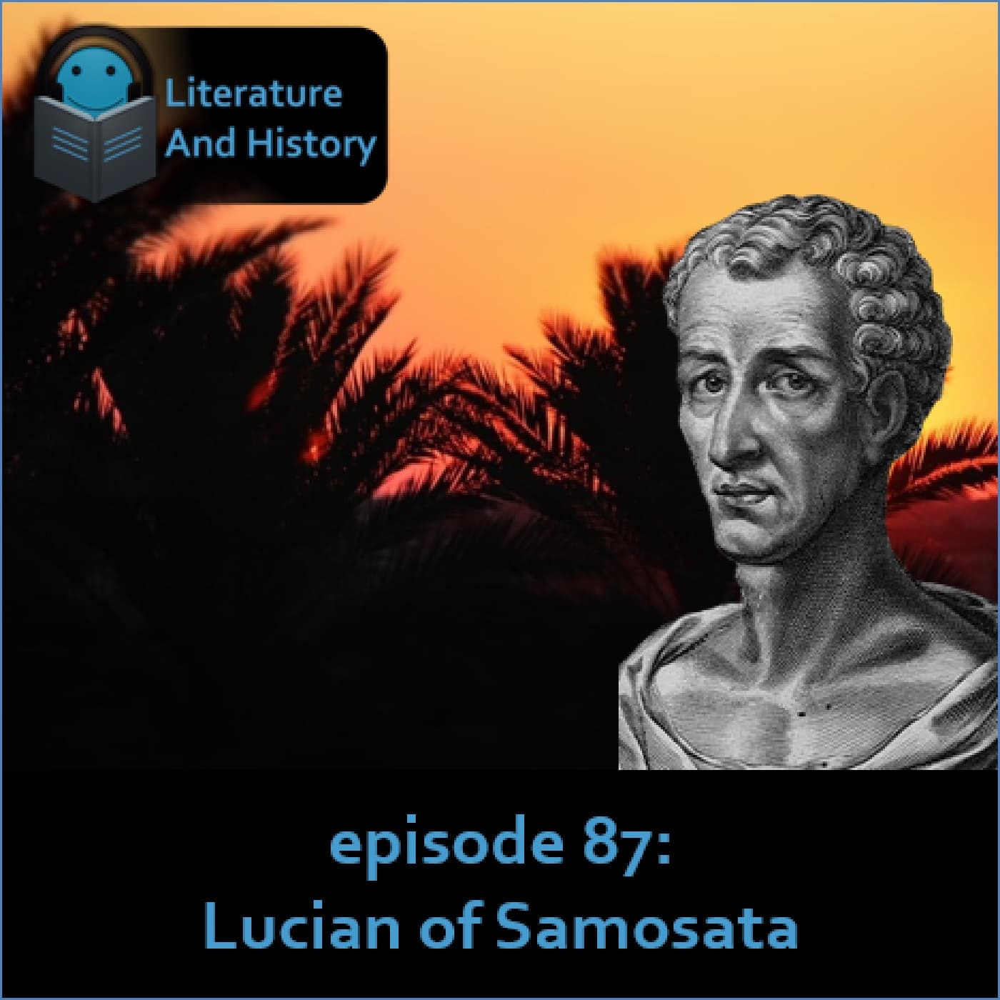 Episode 87: Lucian of Samosata — Literature and History cover