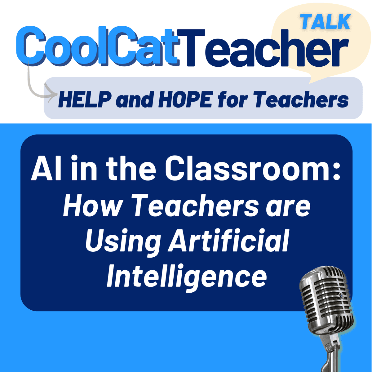 AI in the Classroom: How Teachers Are Using Artificial Intelligence (S1E1 – Cool Cat Teacher Talk) - Cool Cat Teacher Talk cover