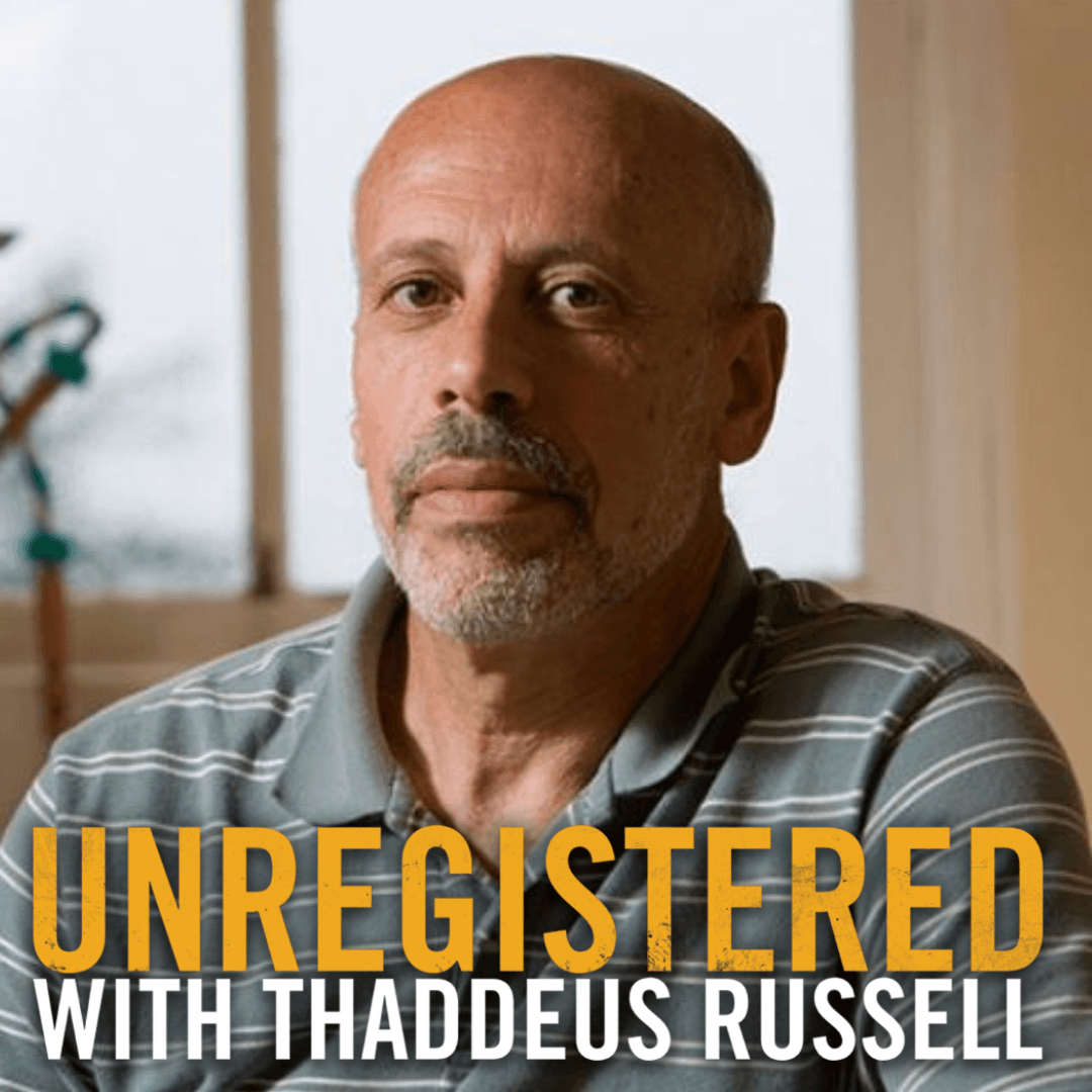 Unregistered 274: Munther Younes - Unregistered with Thaddeus Russell cover