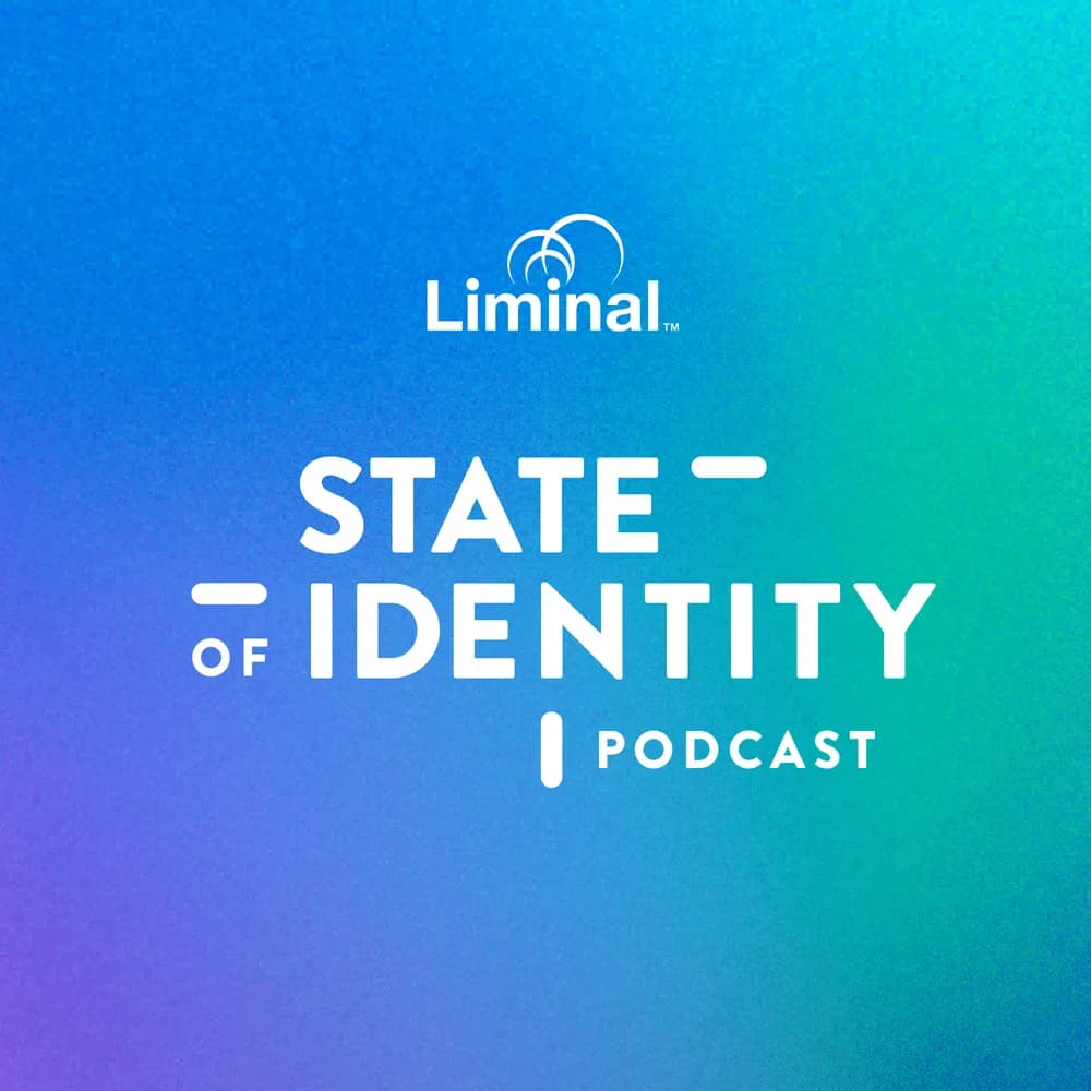 Mobile Identity: Charting the Future of Digital Security - State of Identity Podcast Series by Liminal cover
