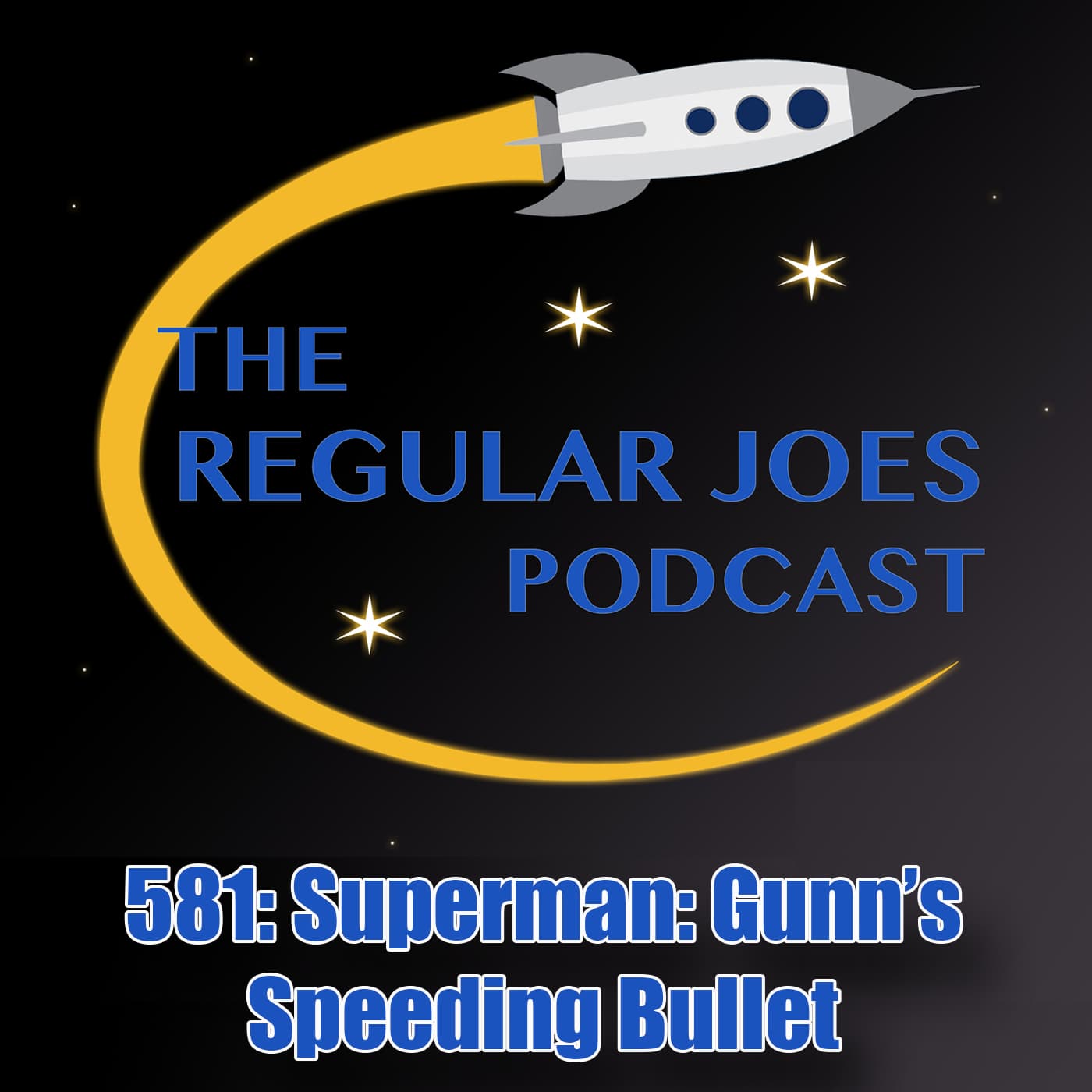 581: Superman: Gunn’s Speeding Bullet - Regular Joes Podcast cover