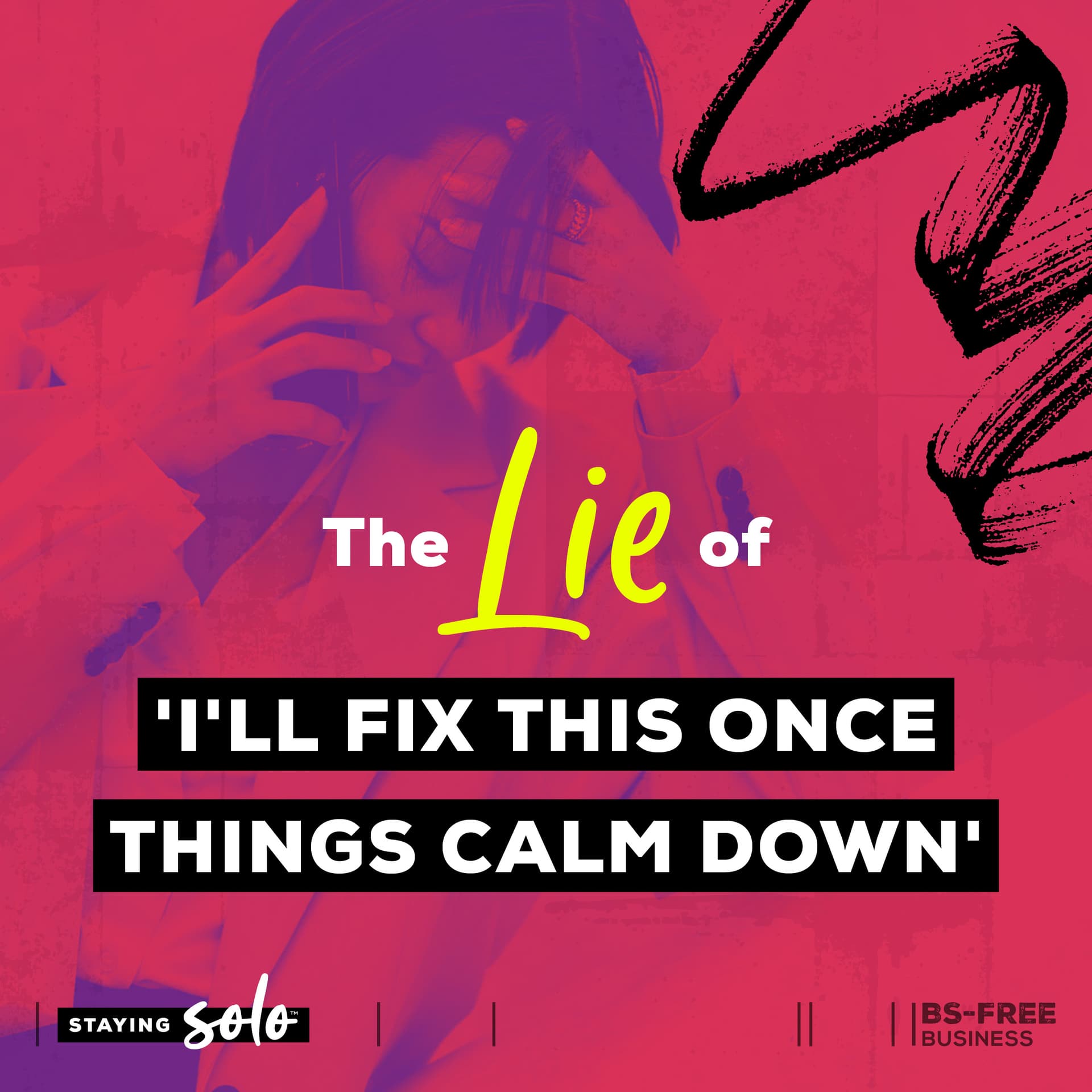 The Lie of "I'll Fix This Once Things Calm Down" — Staying Solo cover