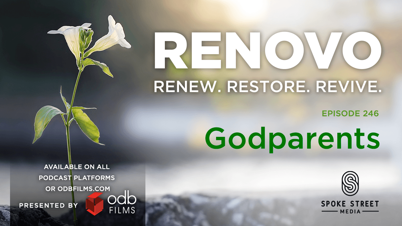 Renovo Episode 246: Godparents - Renovo Podcast cover