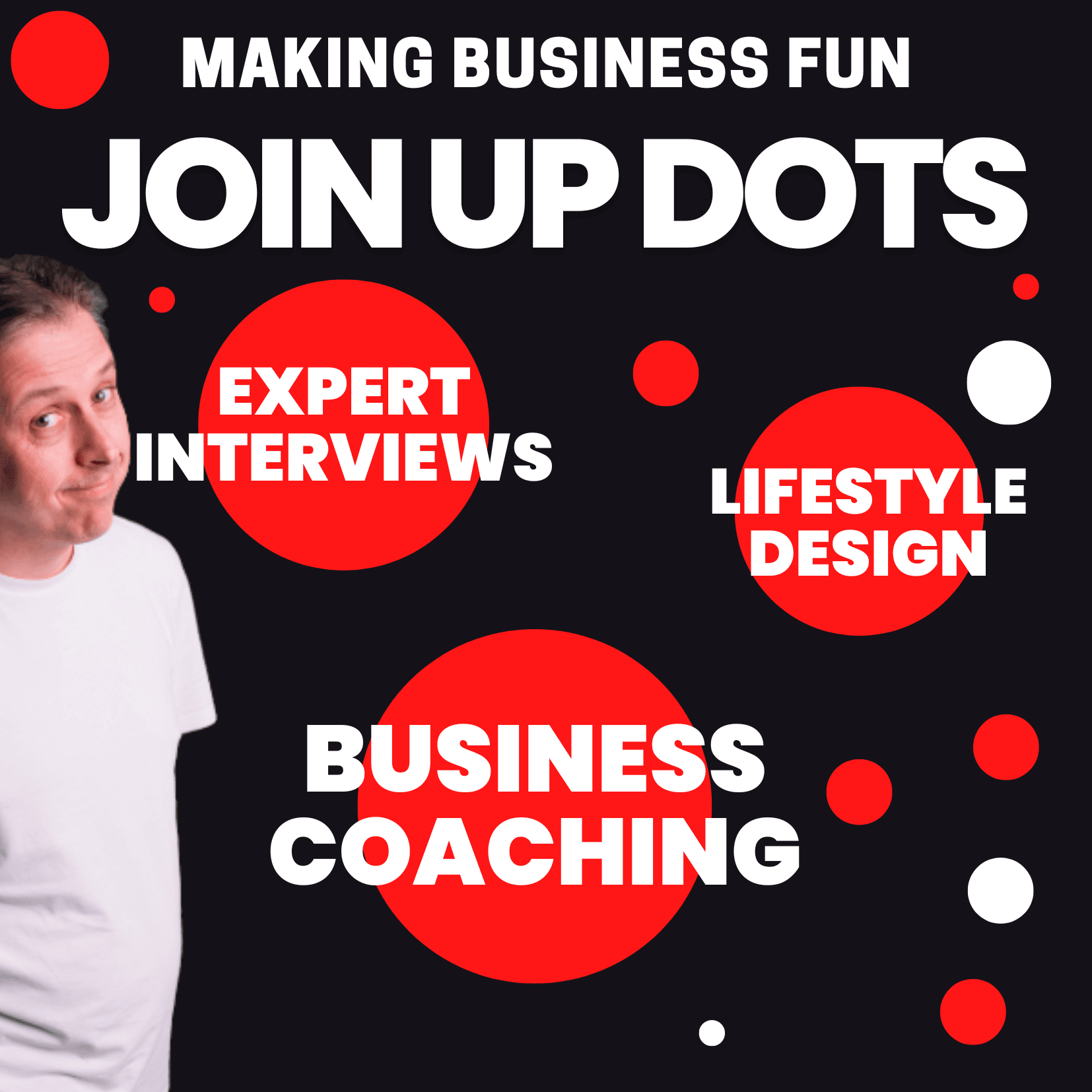 Advertising Tips - JOIN UP DOTS - GET RICH & LIVE FREE (Business Coaching With A Touch Of Life Coaching Too) cover
