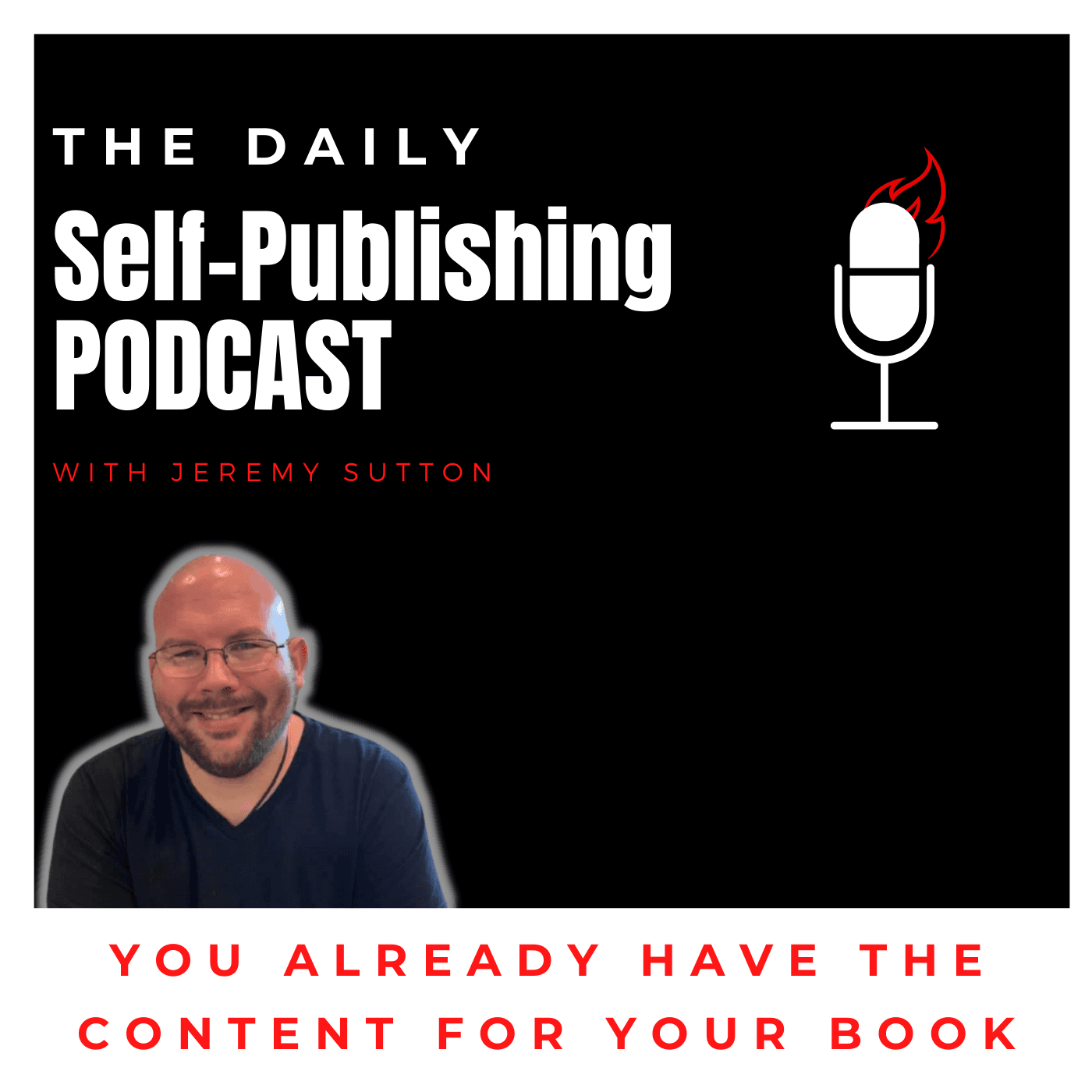 You Already Have The Content For Your Book - The Daily Self-Publishing Podcast cover