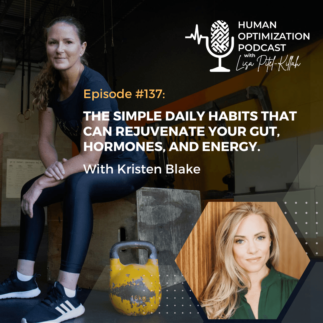 The Simple Daily Habits That Can Rejuvenate Your Gut, Hormones, and Energy With Kristen Blake — Human Optimization Podcast cover