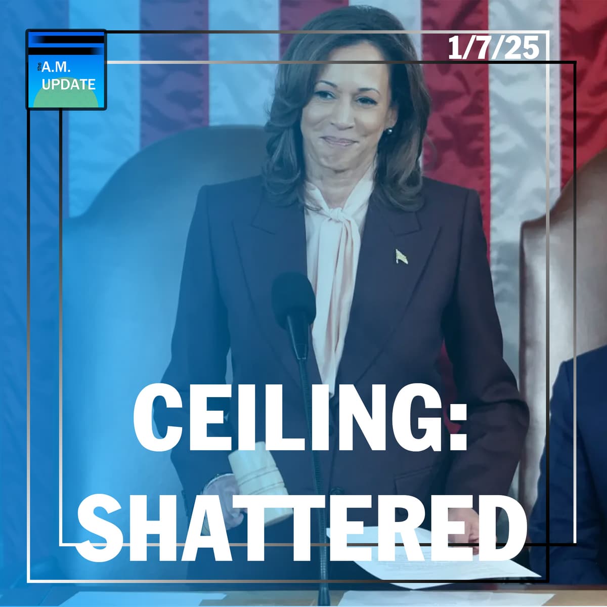 Kamala SHATTERS the Glass Ceiling | The One Thing I Can't Get Over on the Las Vegas Bombing | 1/7/25 - The A.M. Update cover